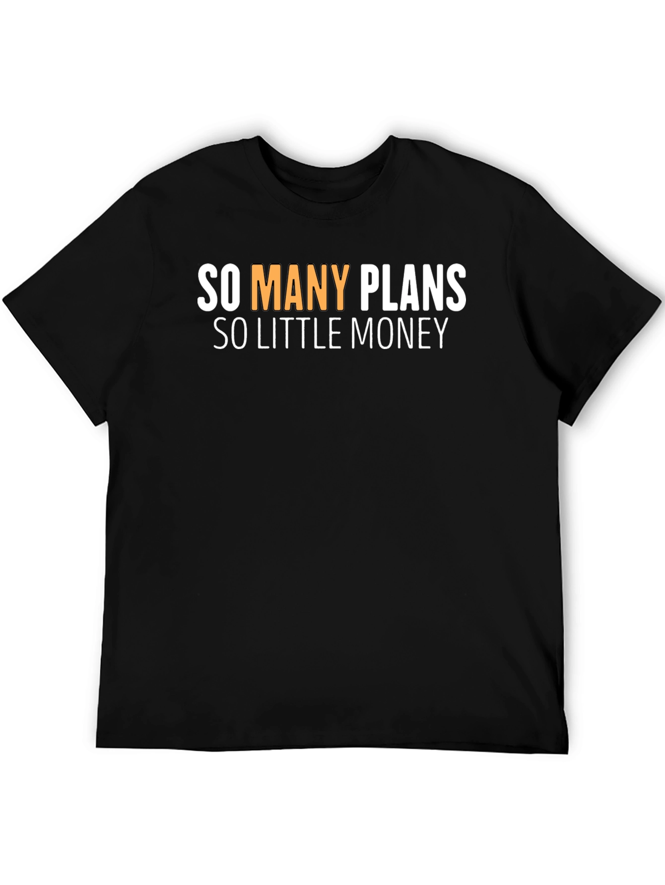 So Many Plans So Little Money Graphic Tee