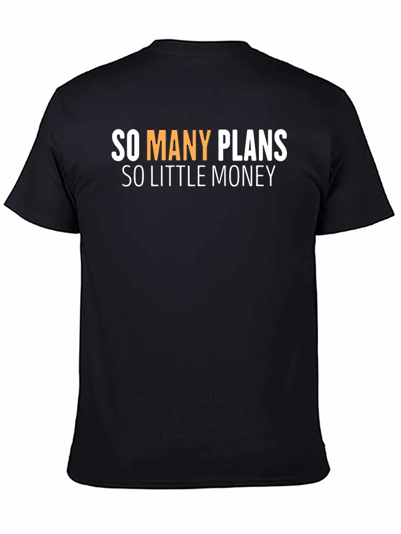 So Many Plans So Little Money Graphic Tee