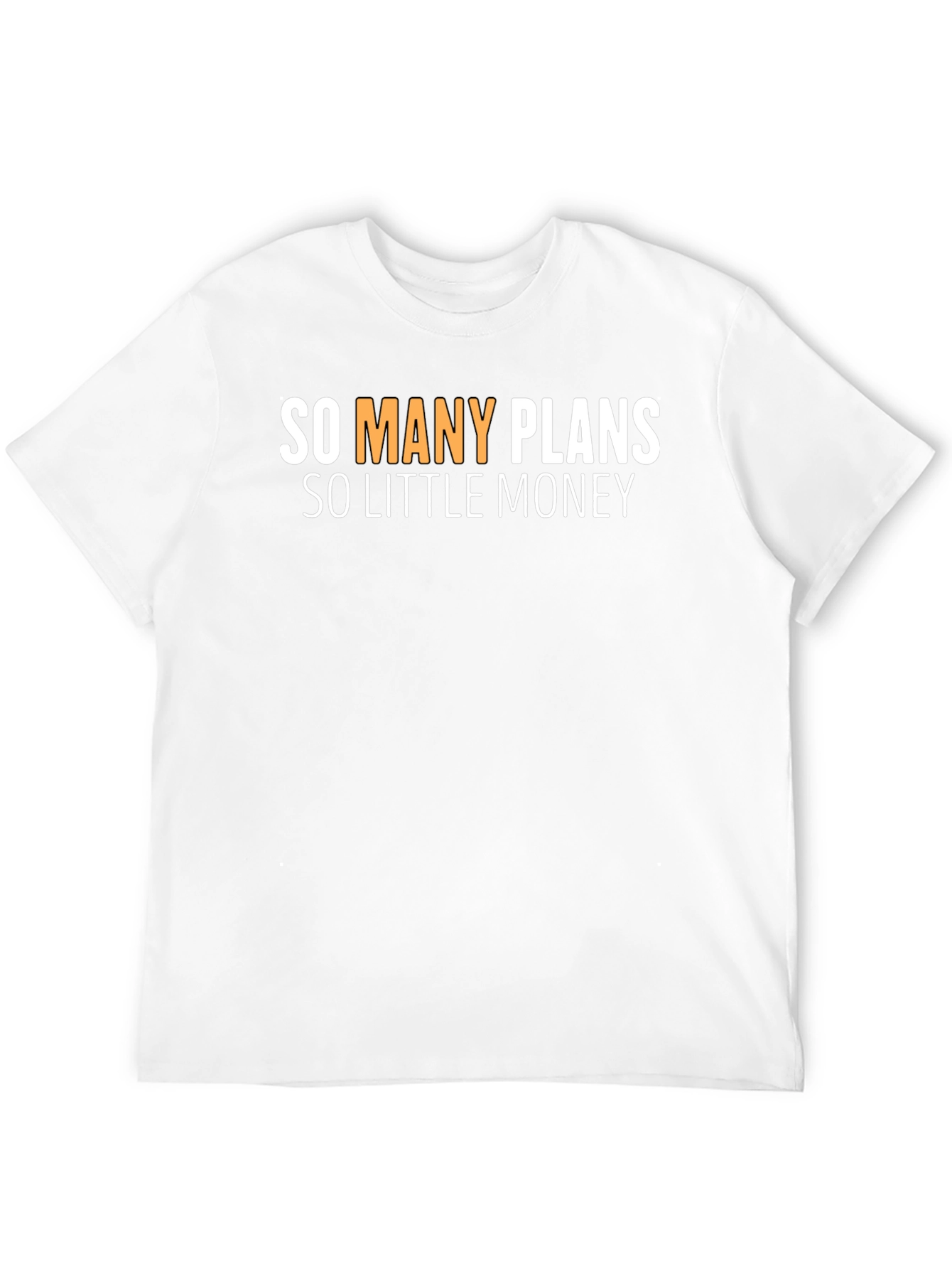 So Many Plans So Little Money Graphic Tee