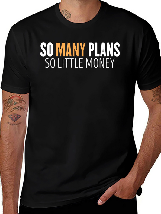 So Many Plans So Little Money Graphic Tee