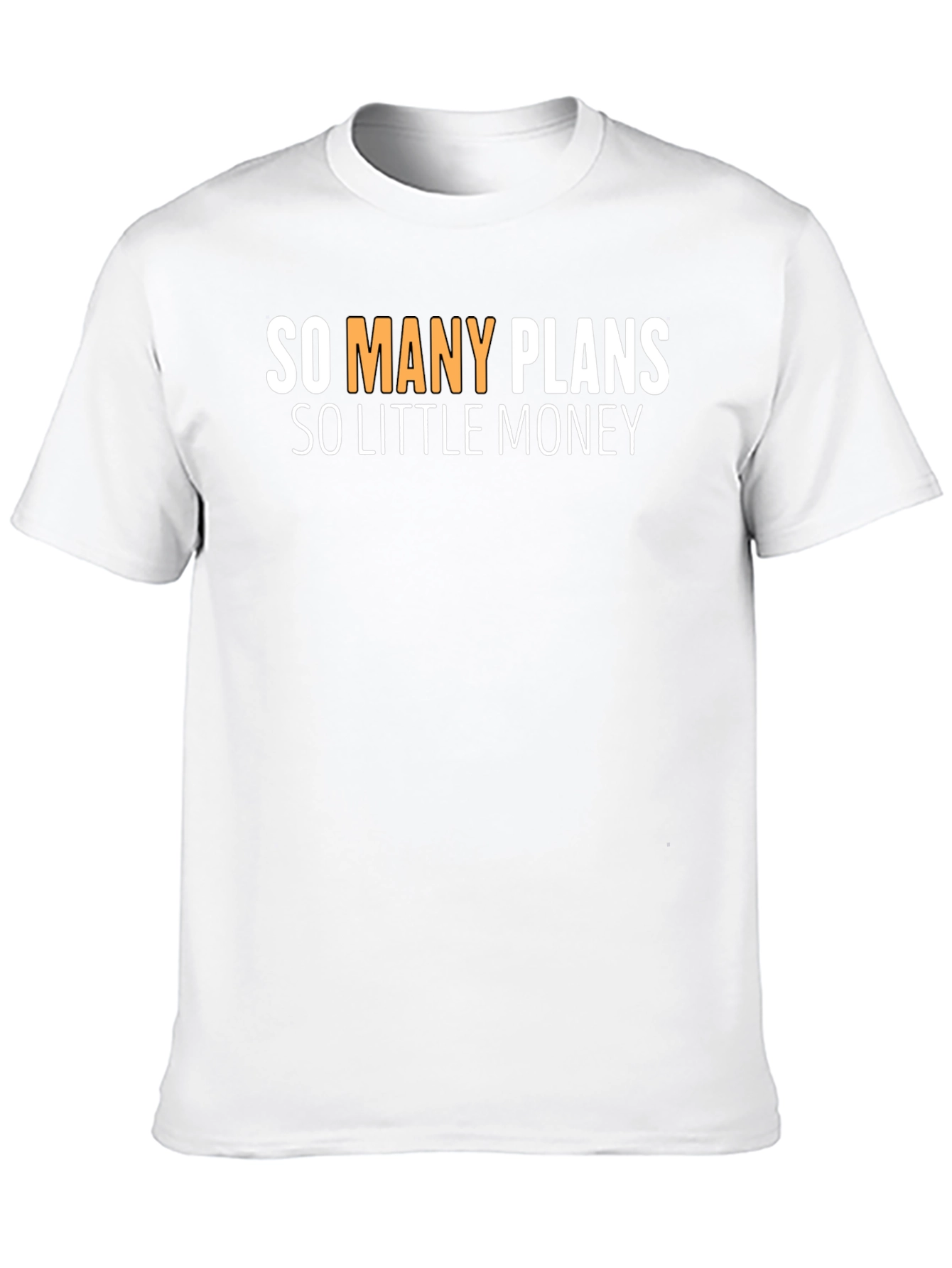 So Many Plans So Little Money Graphic Tee
