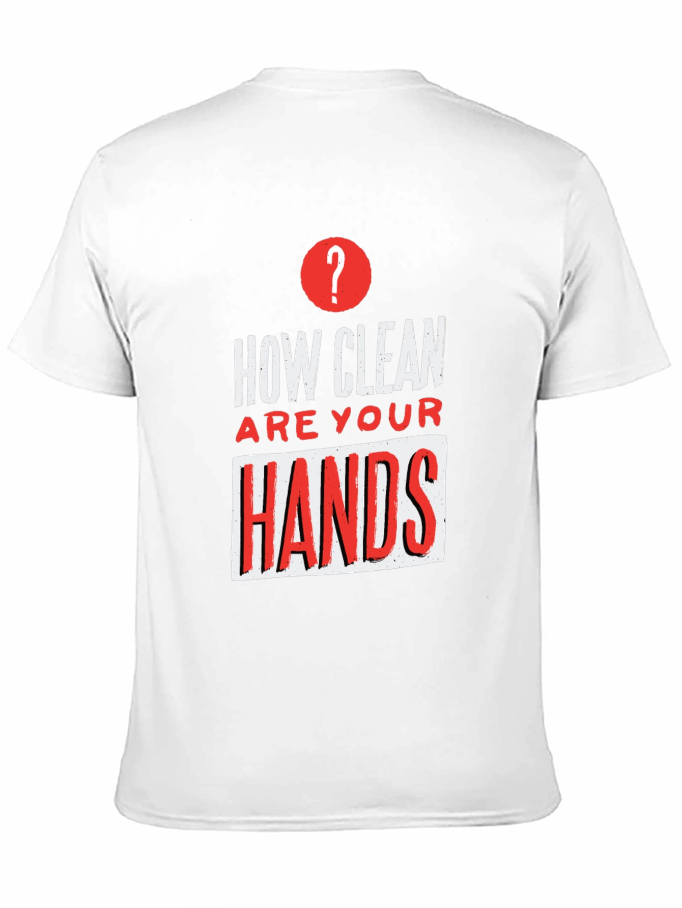 How Clean Are Your Hands? Graphic Tee