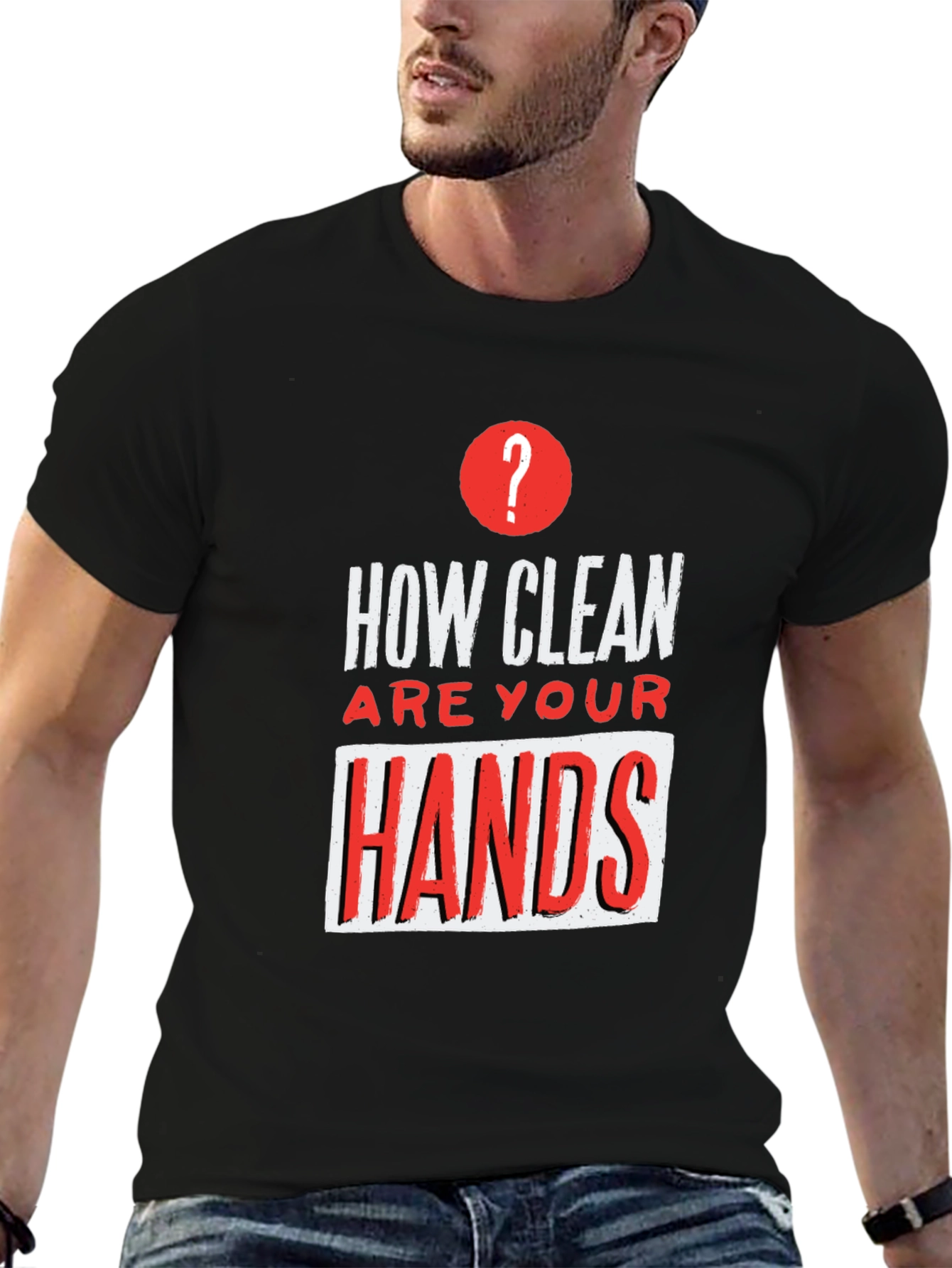 How Clean Are Your Hands? Graphic Tee