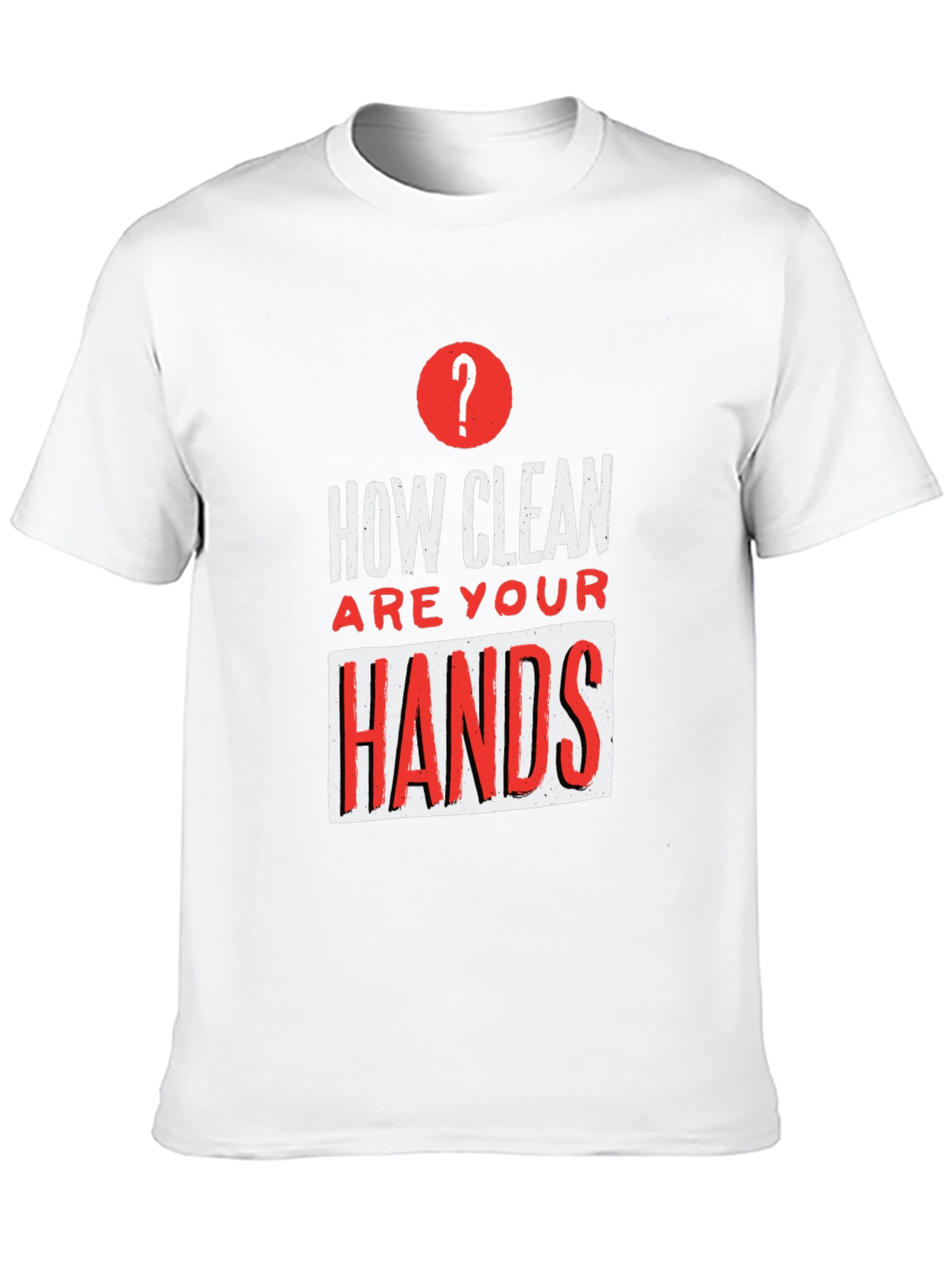 How Clean Are Your Hands? Graphic Tee