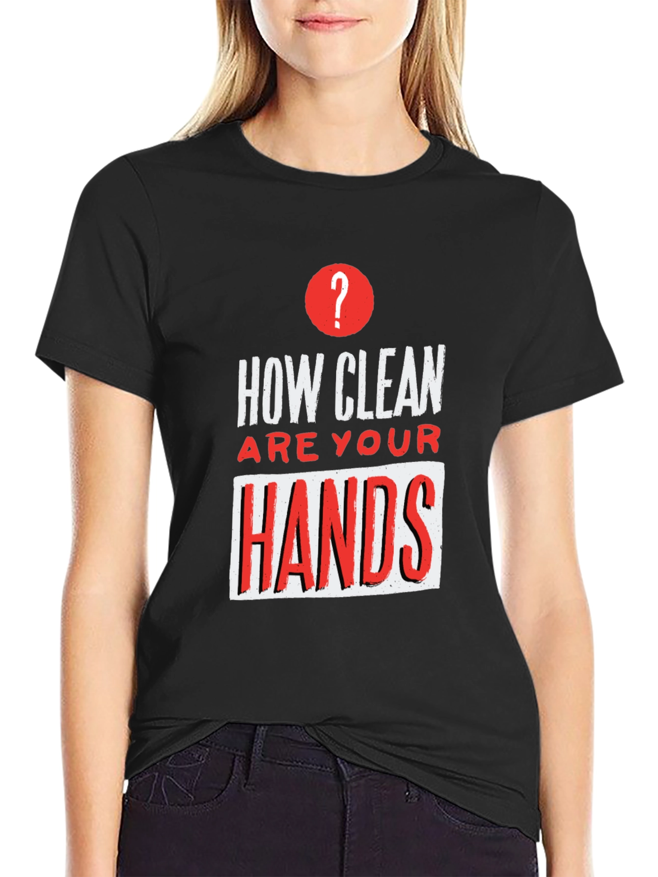 How Clean Are Your Hands? Graphic Tee