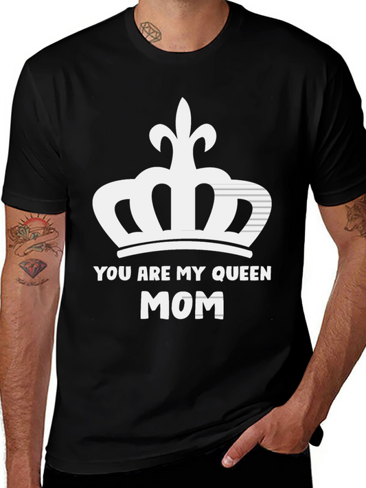You Are My Queen Mom Graphic T-Shirt
