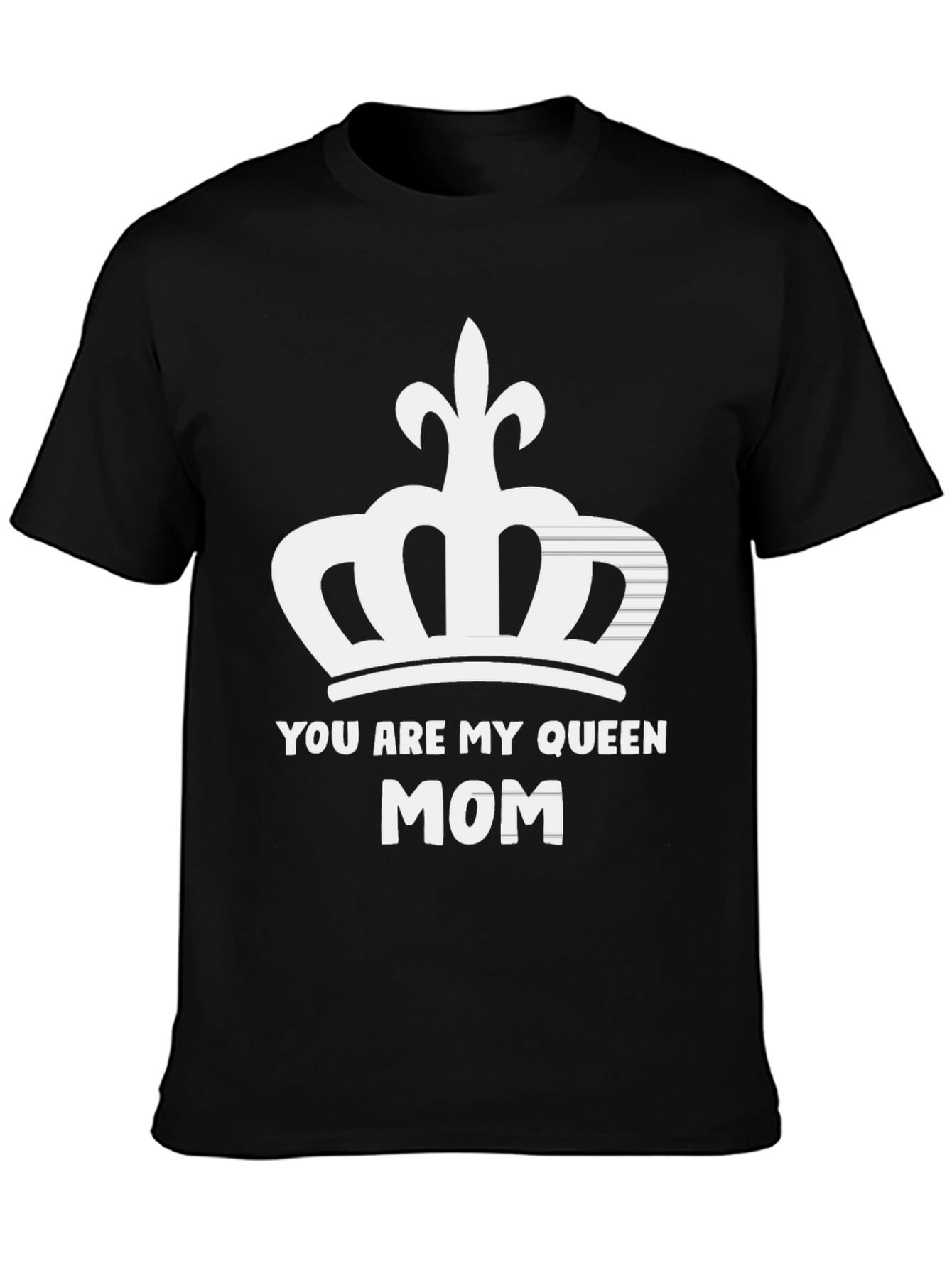 You Are My Queen Mom Graphic T-Shirt