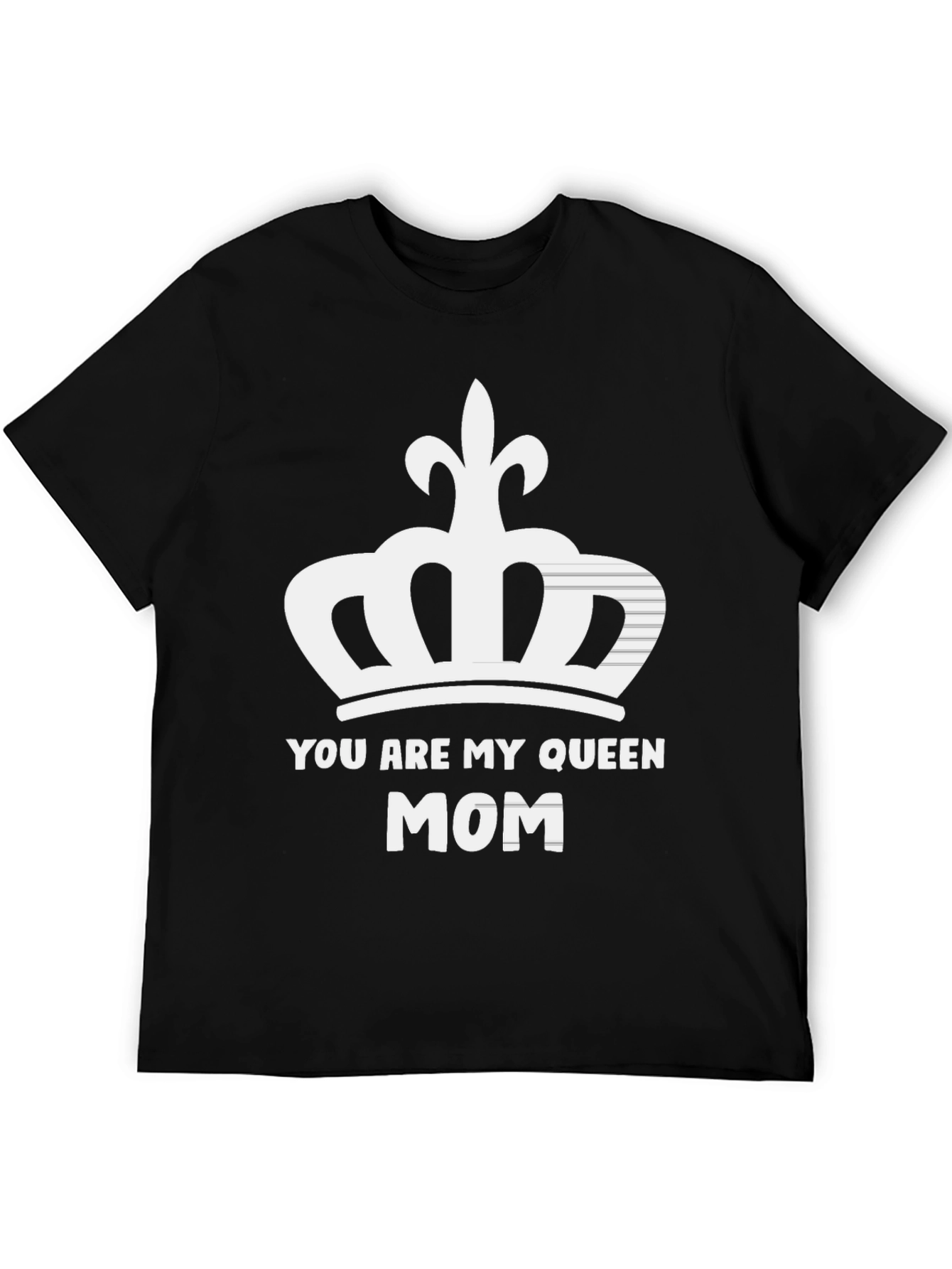 You Are My Queen Mom Graphic T-Shirt