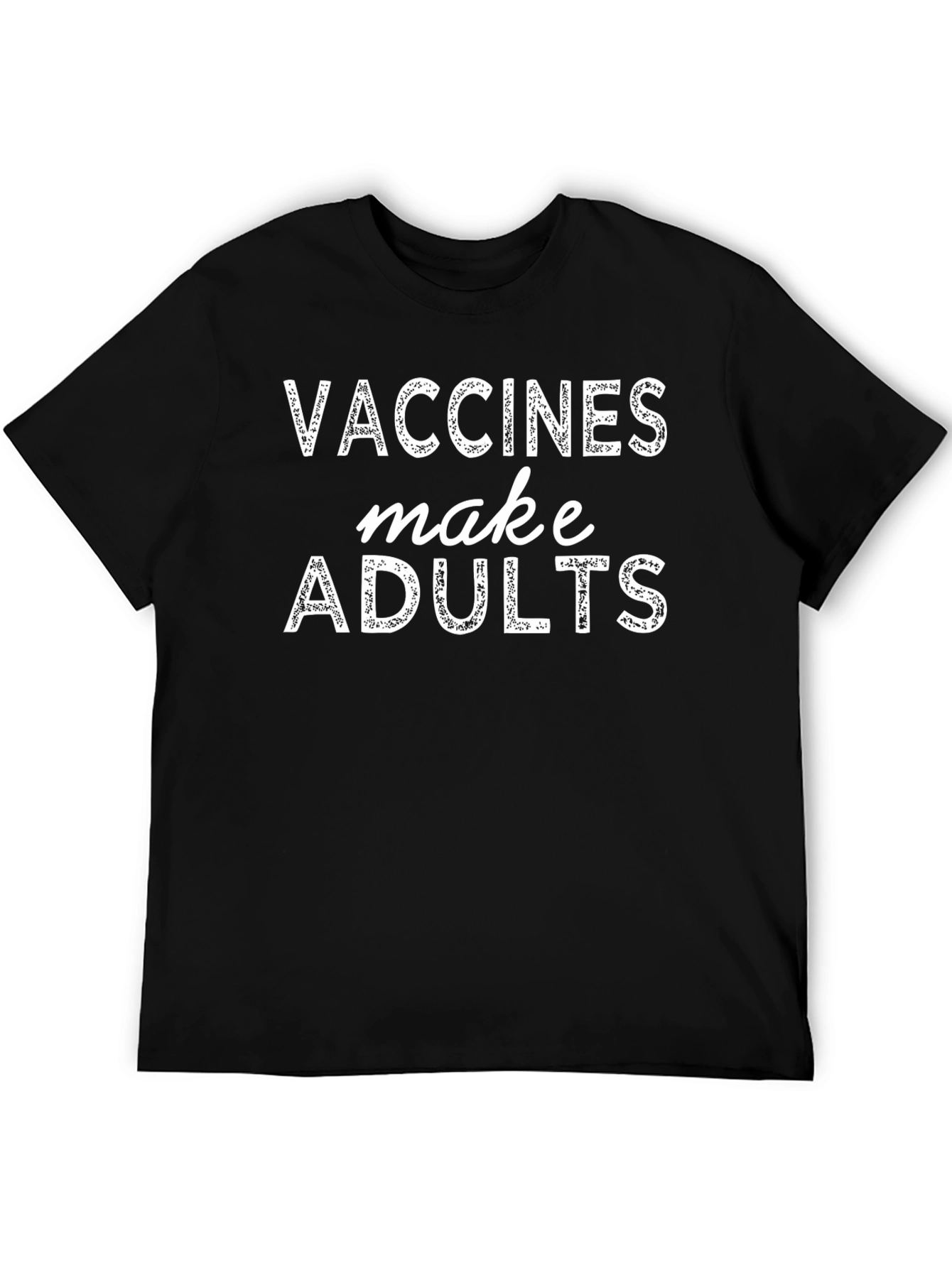 Vaccines Make Adults Graphic Tee