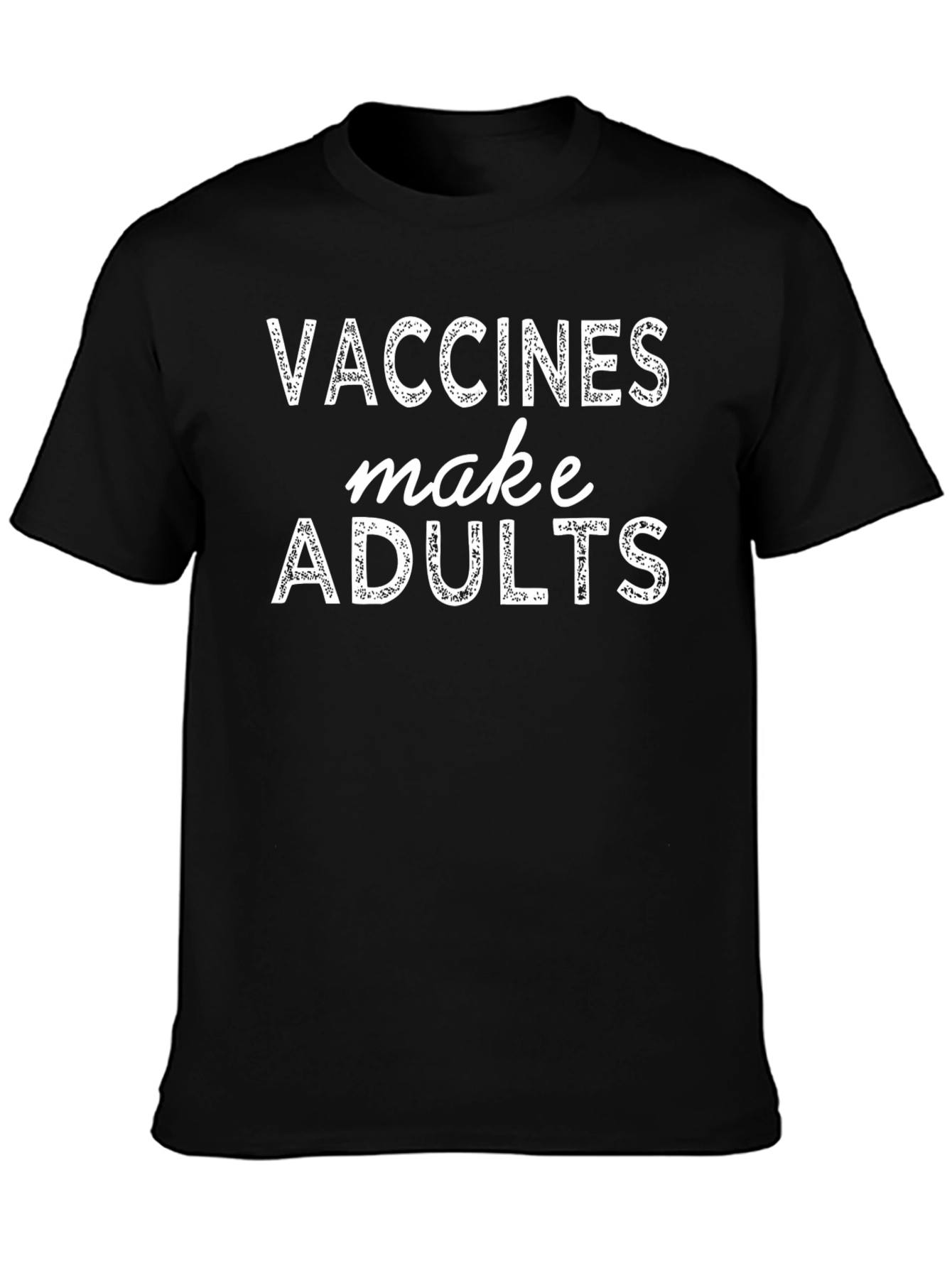 Vaccines Make Adults Graphic Tee