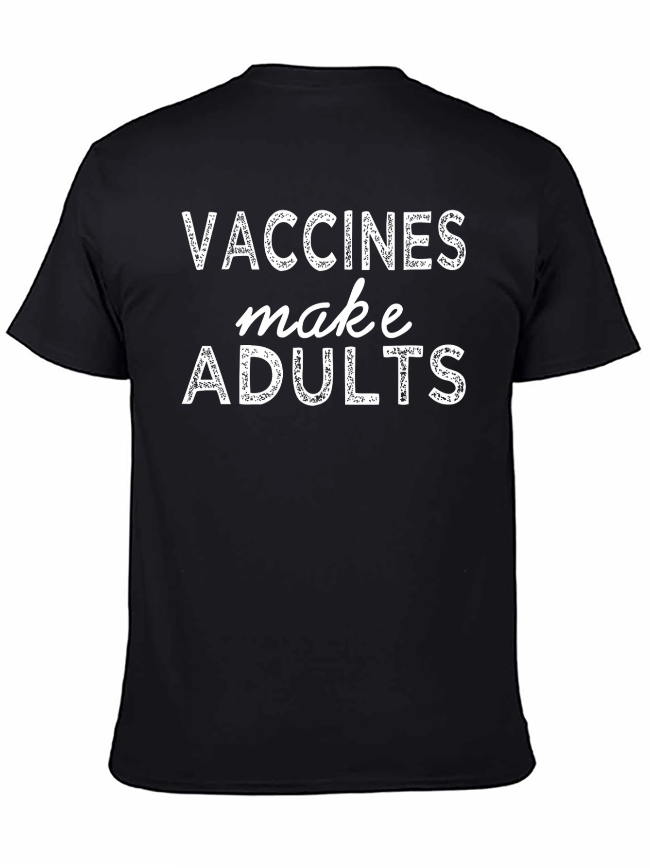 Vaccines Make Adults Graphic Tee