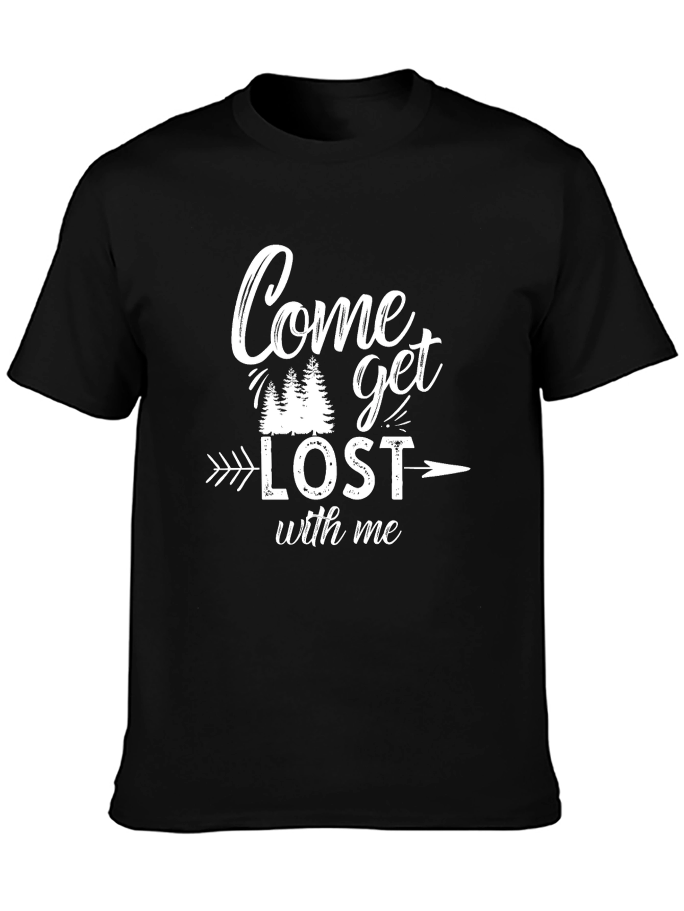 Come Get Lost With Me T-Shirt