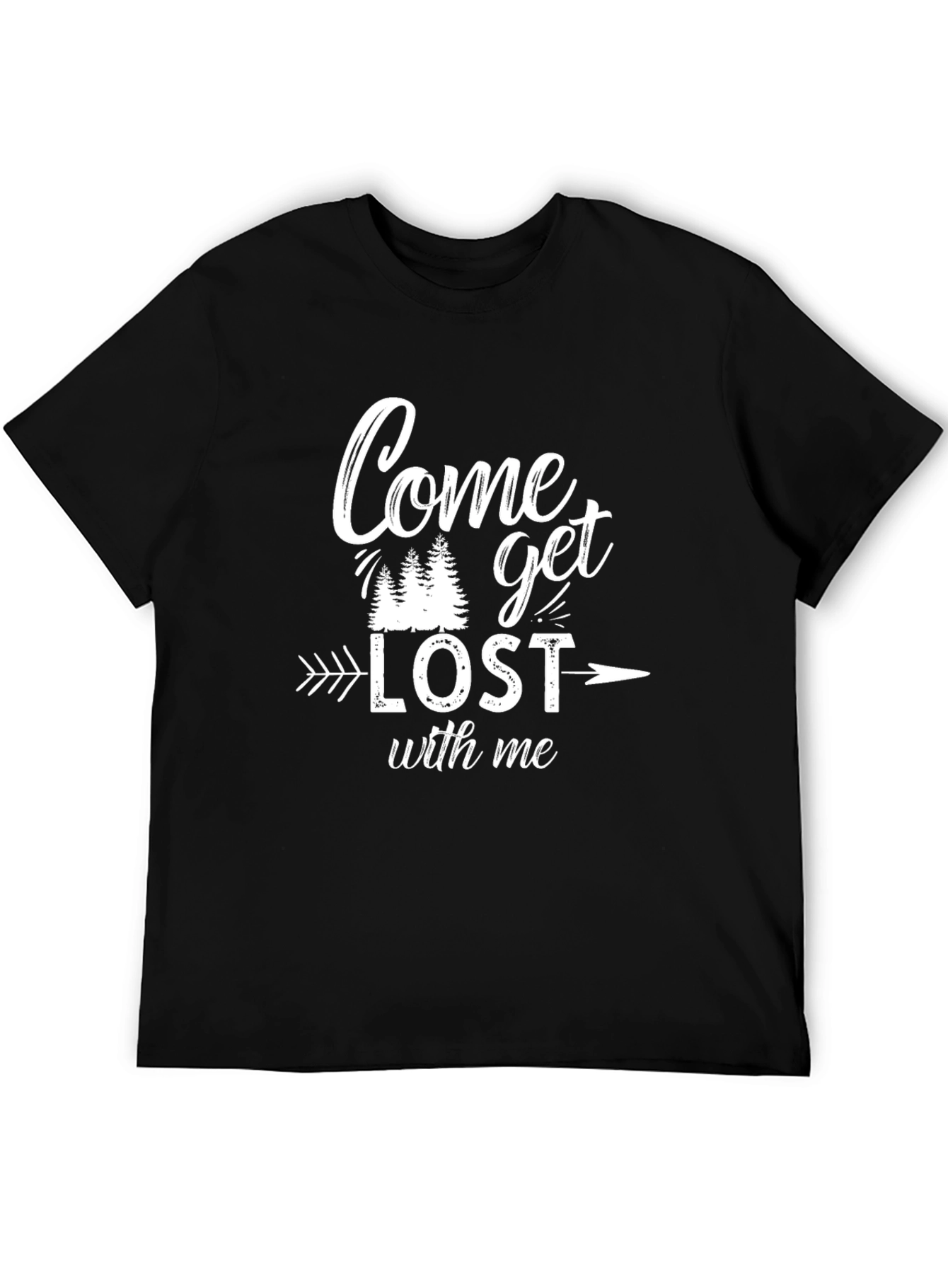 Come Get Lost With Me T-Shirt