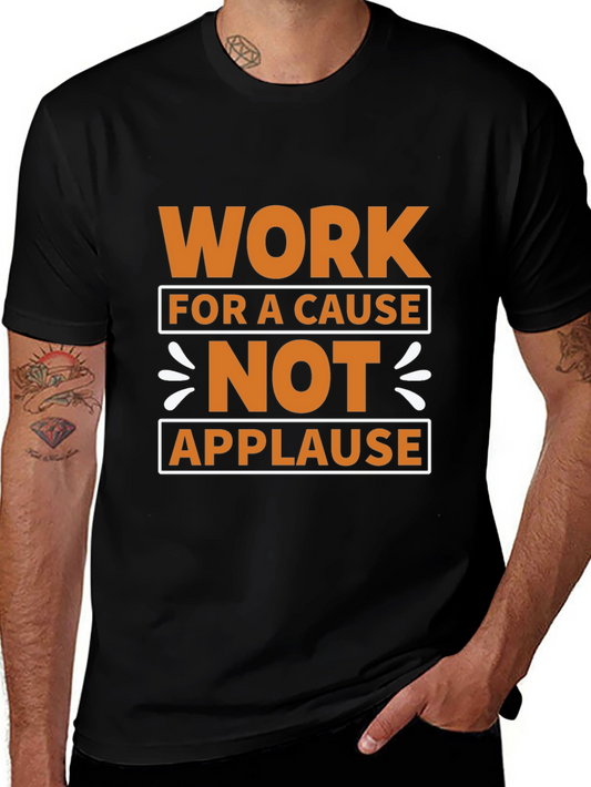 Work For a Cause Graphic Tee - Motivational T-Shirt