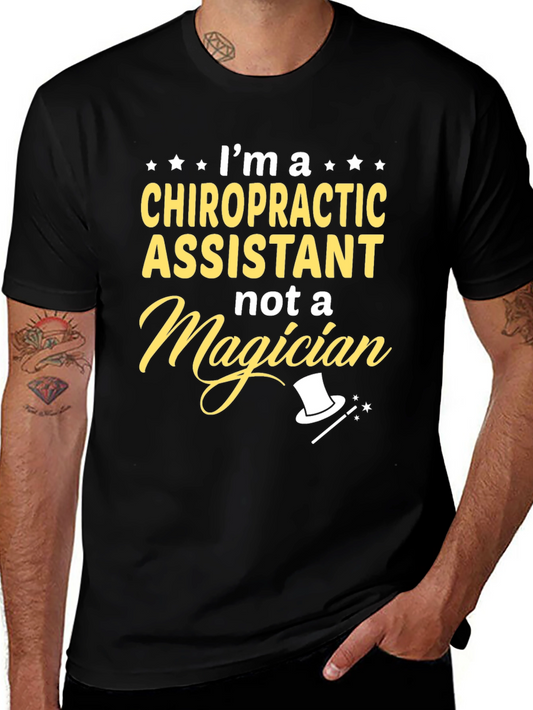Chiropractic Assistant T-Shirt - Not A Magician!