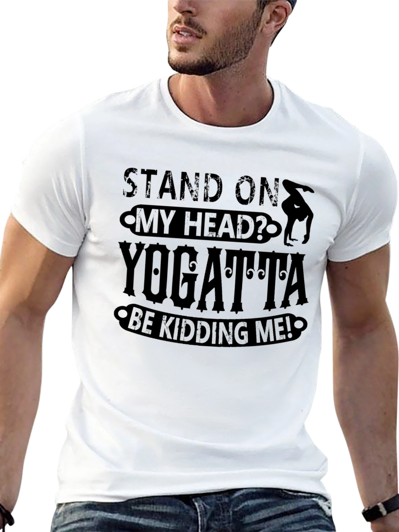 Yogatta Be Kidding Me! Funny Yoga T-Shirt