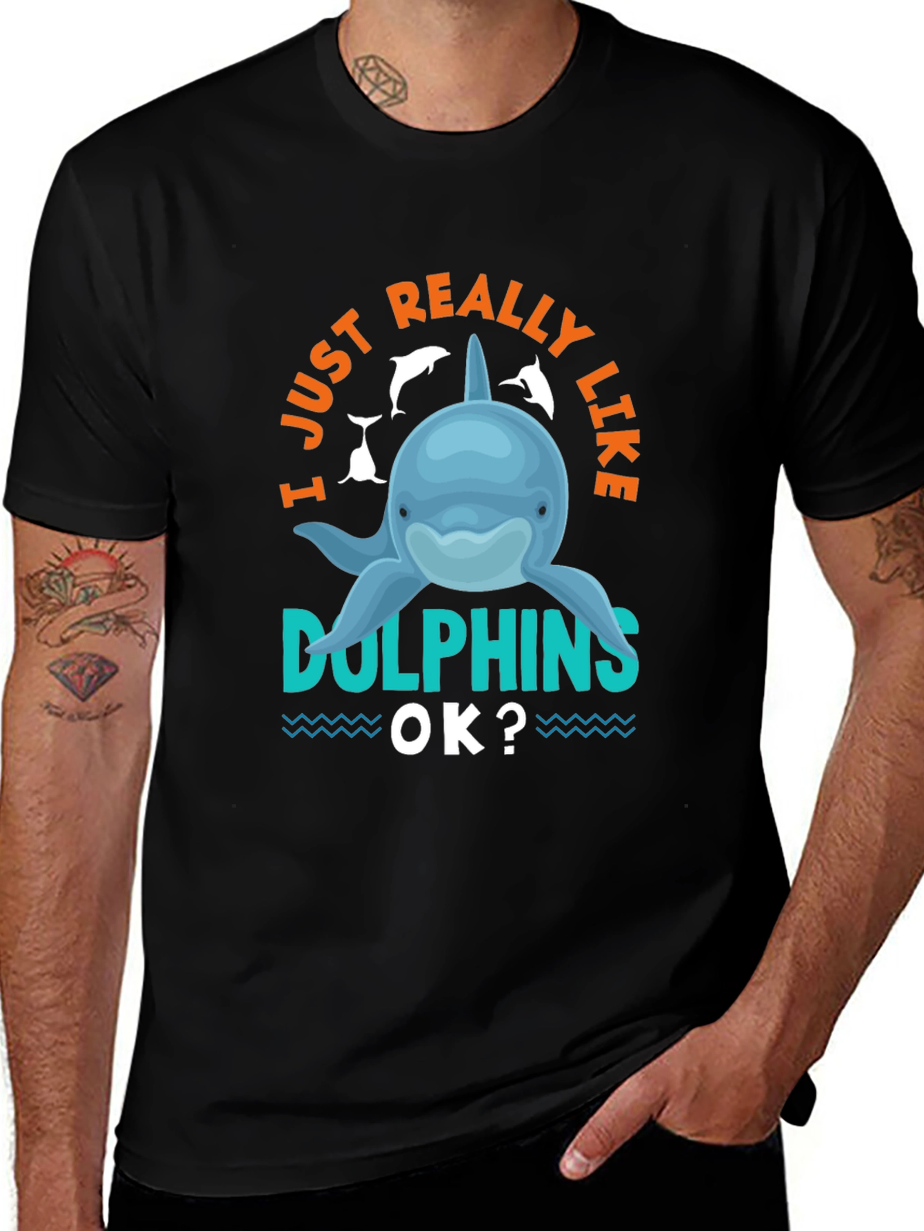 I Just Really Like Dolphins OK? T-Shirt