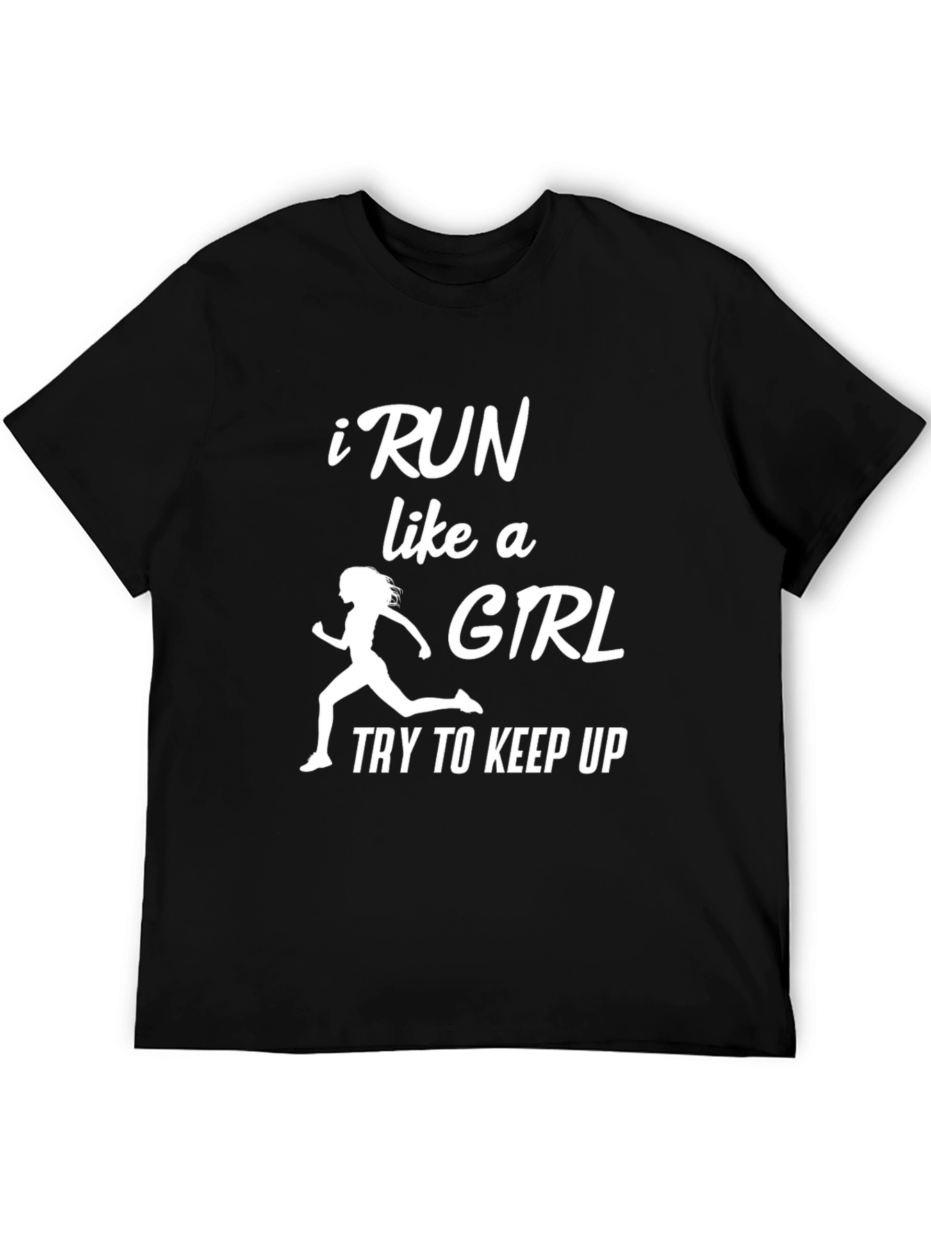 I Run Like a Girl Graphic T-Shirt