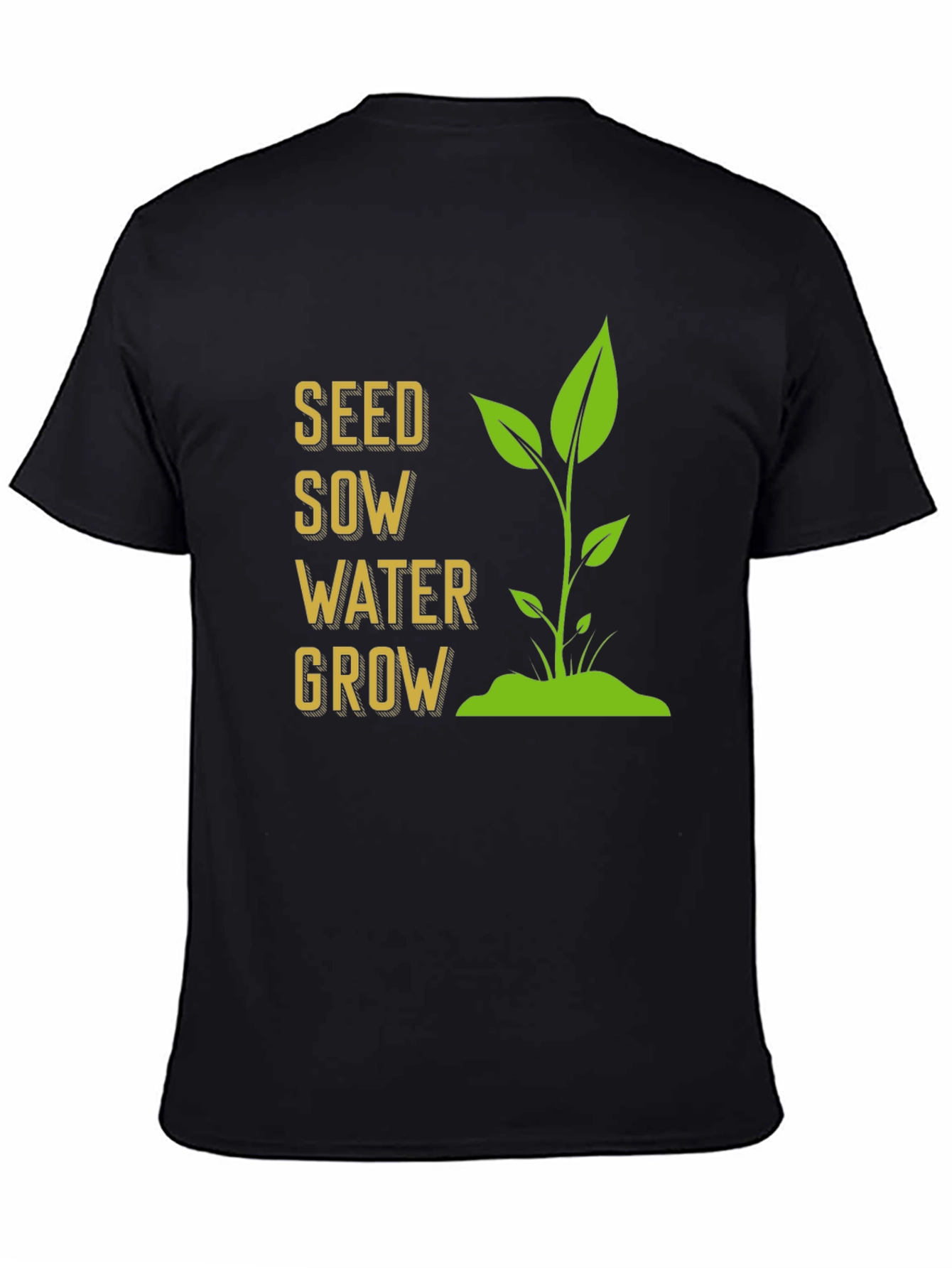 Seed Sow Water Grow T-Shirt