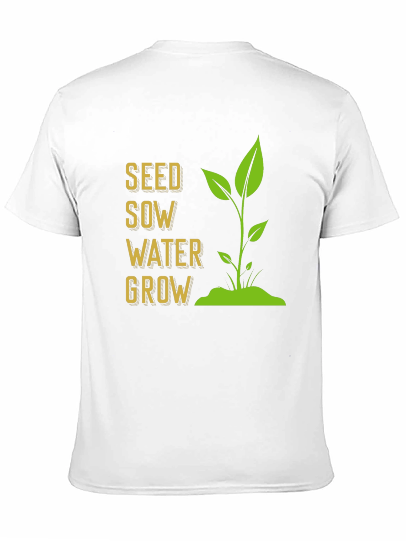 Seed Sow Water Grow T-Shirt
