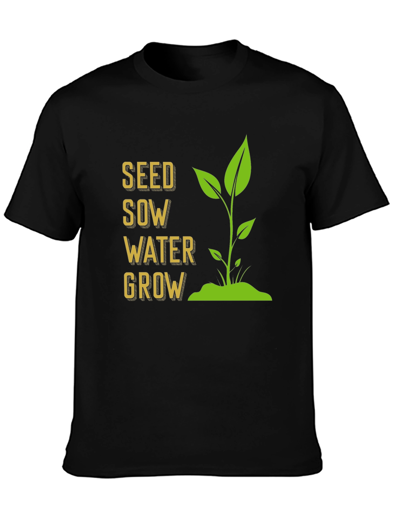 Seed Sow Water Grow T-Shirt