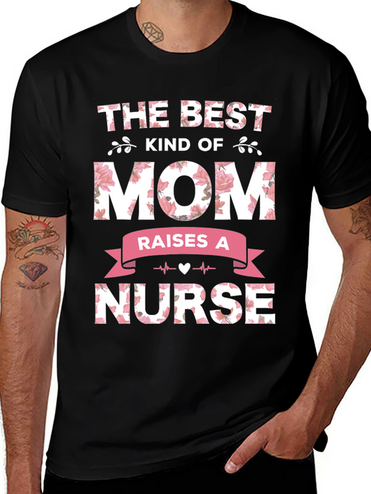 Best Kind of Mom Raises a Nurse T-Shirt