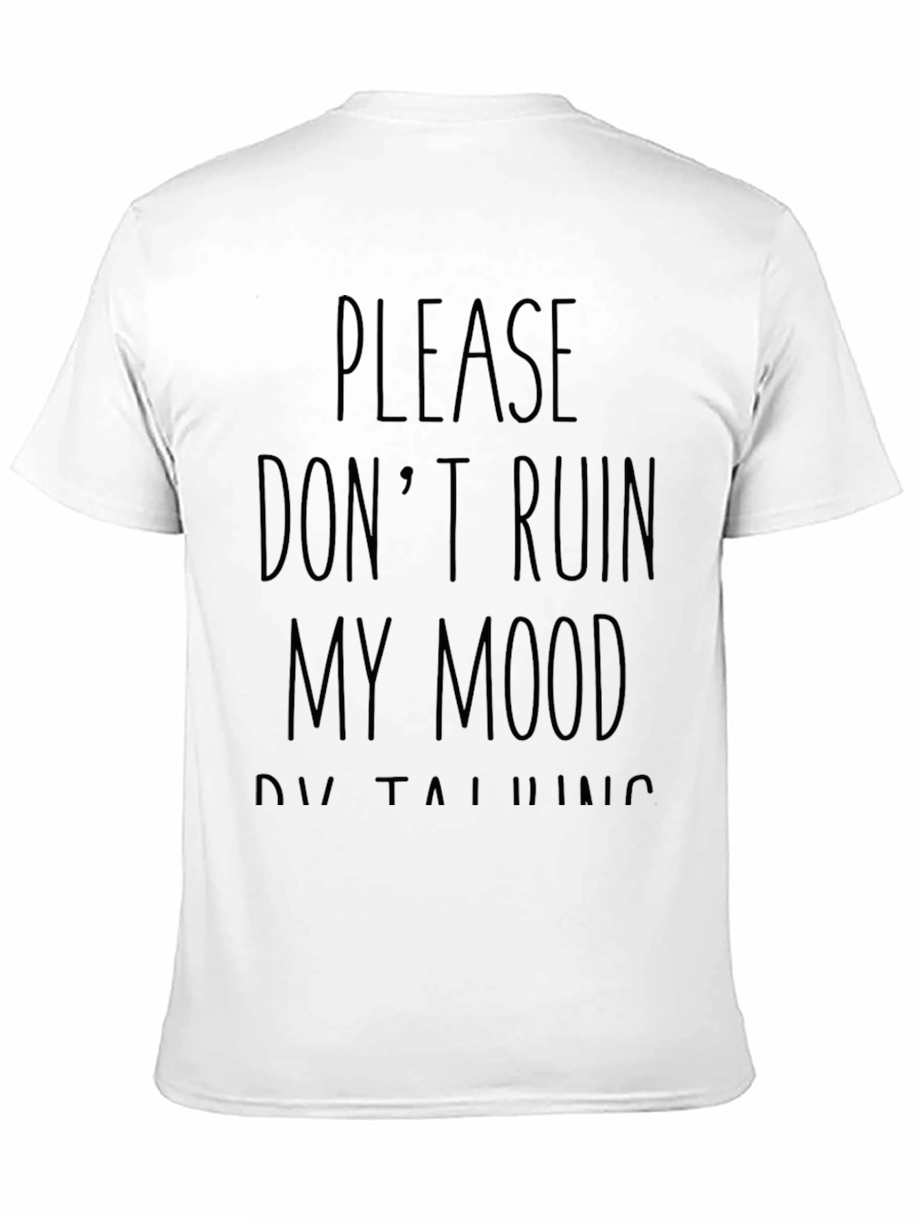 Humorous Dont Ruin My Mood Graphic T-Shirt