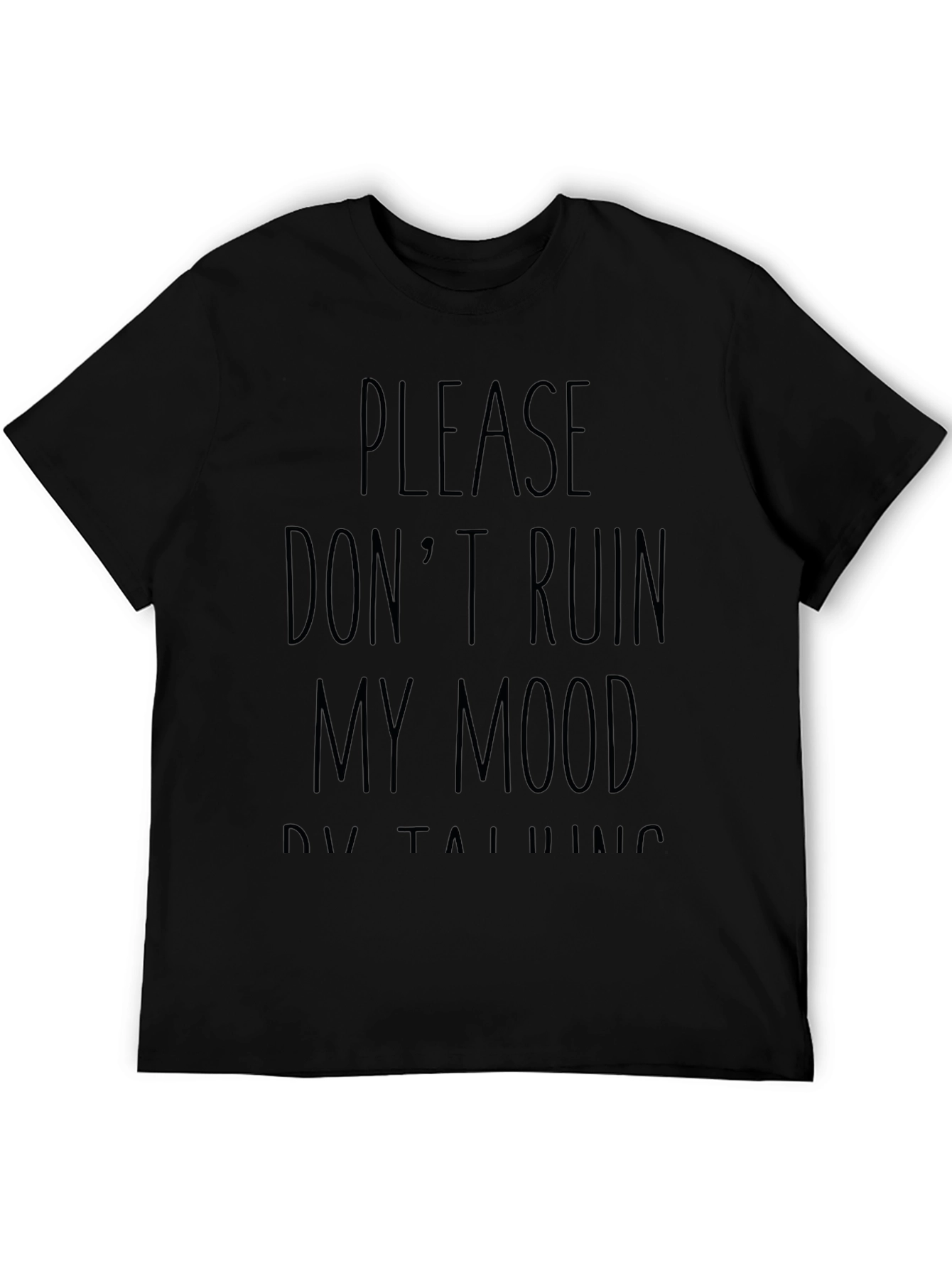 Humorous Dont Ruin My Mood Graphic T-Shirt