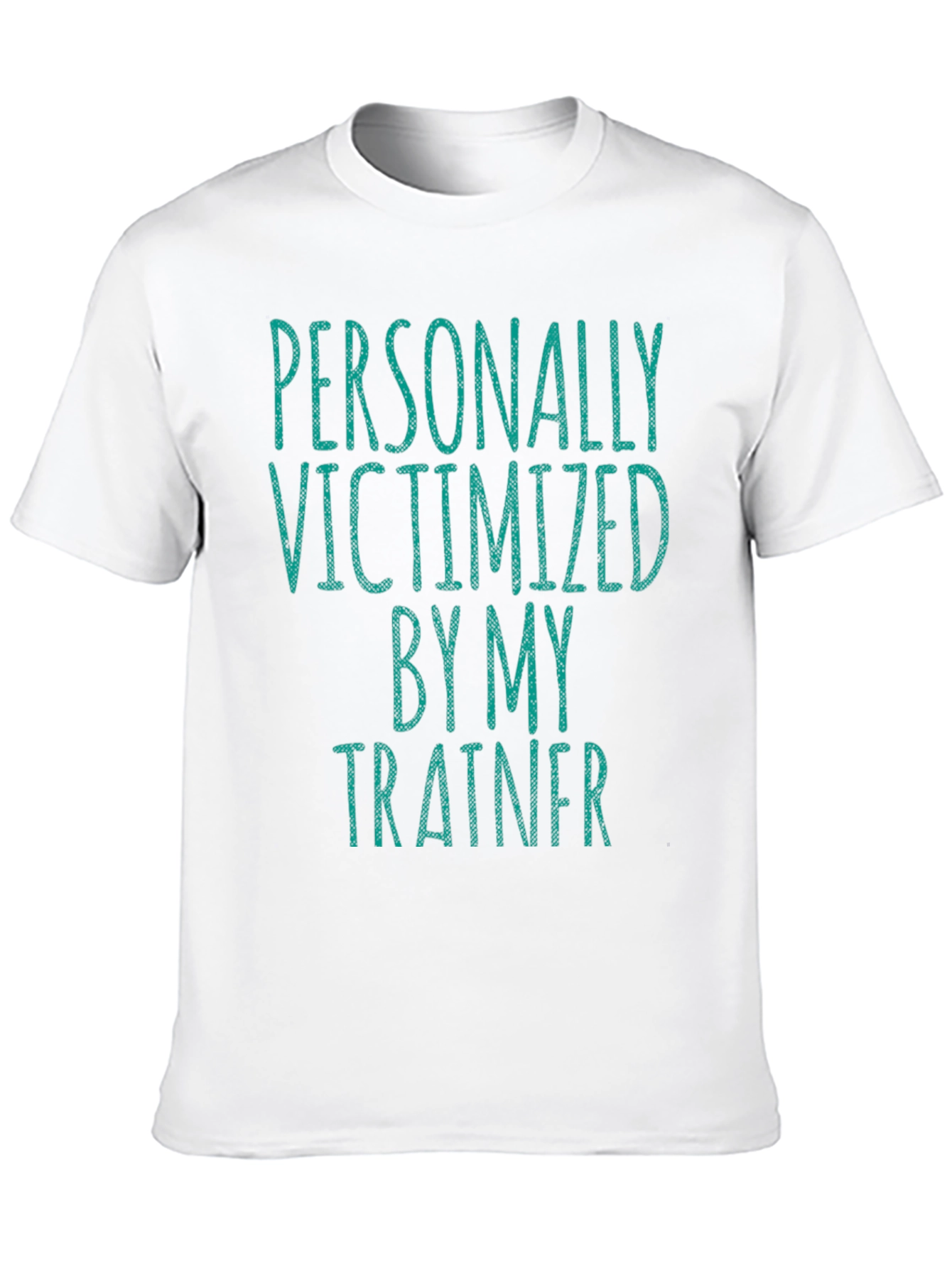 Personally Victimized by My Trainer T-Shirt