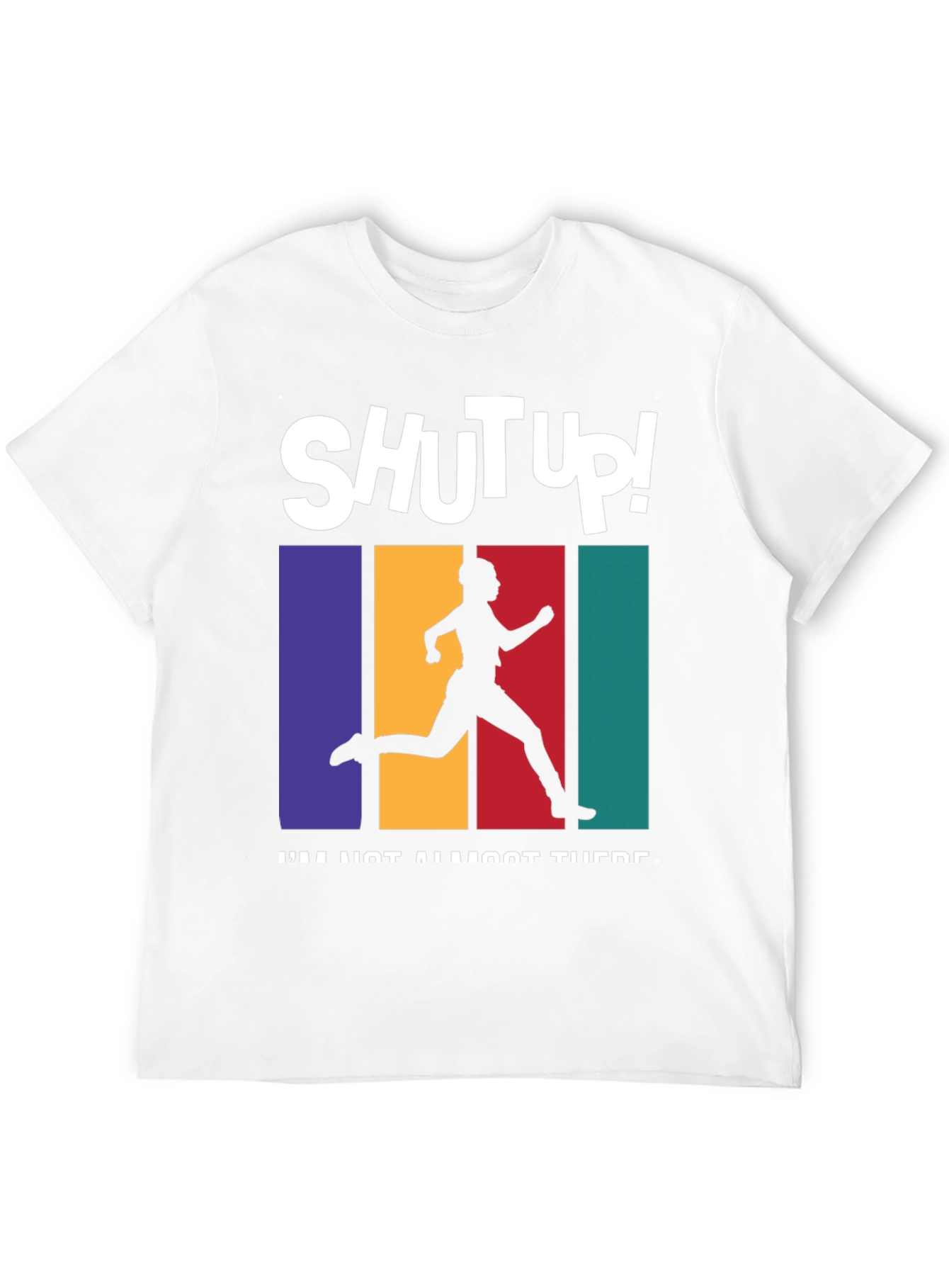 Shut Up! Running T-Shirt - Unisex Graphic Tee