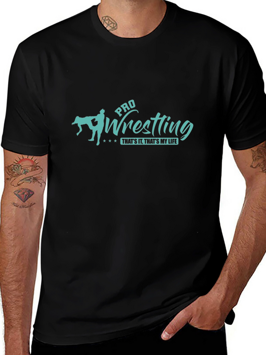 Pro Wrestling T-Shirt - Thats It Thats My Life Tee
