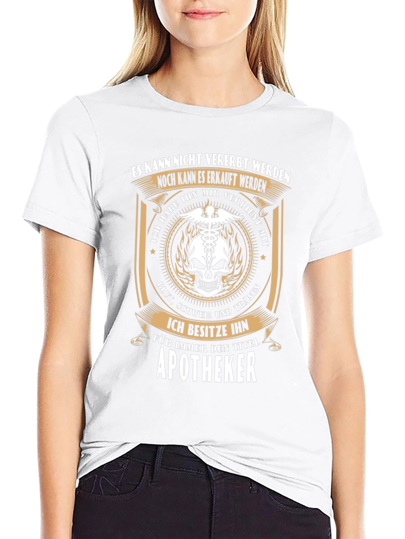 Apotheker T-Shirt: Earned Not Inherited