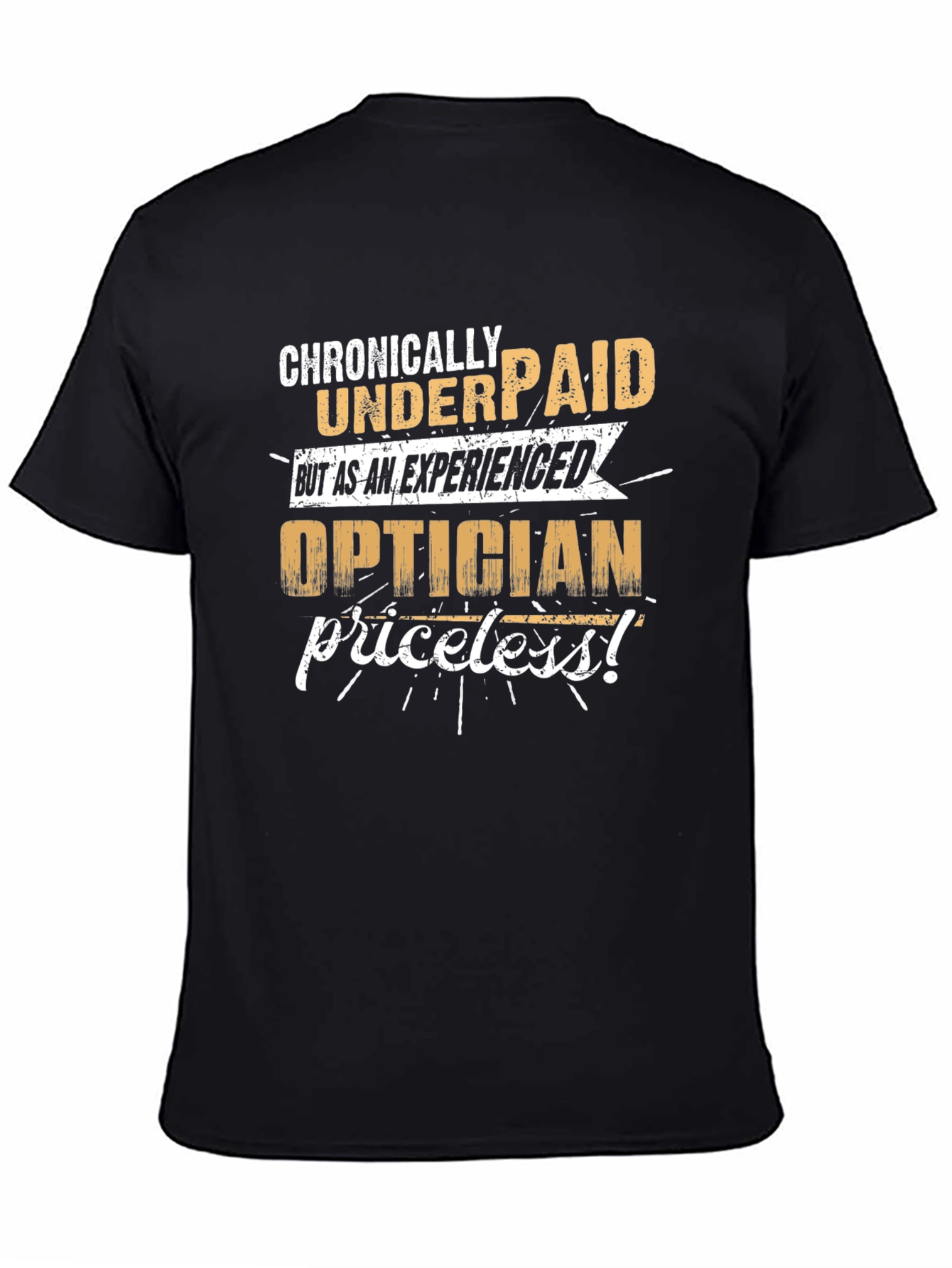 Chronically Underpaid Optician T-Shirt