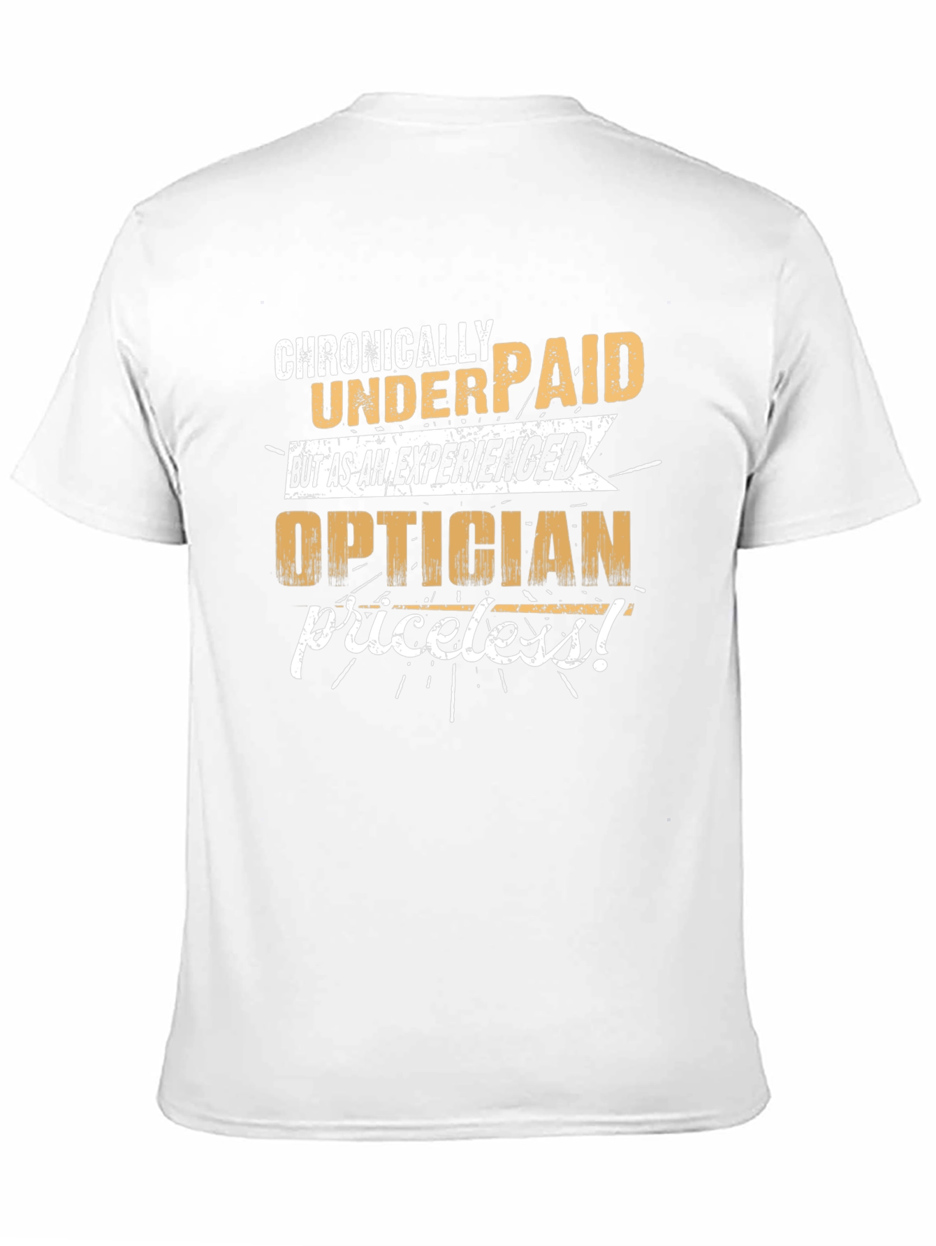 Chronically Underpaid Optician T-Shirt