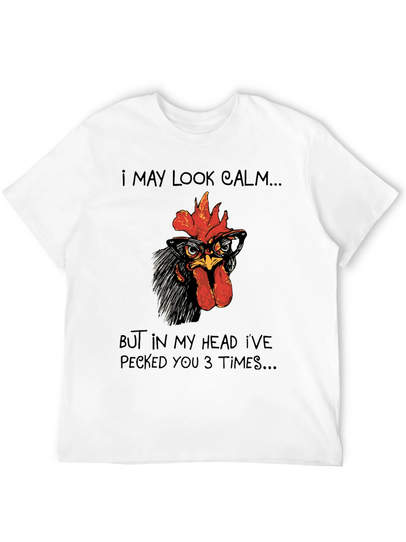 Calm Chicken T-Shirt - Funny Rooster Tee