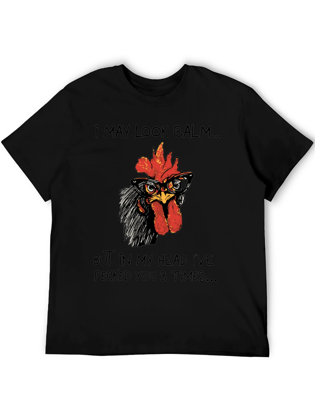Calm Chicken T-Shirt - Funny Rooster Tee