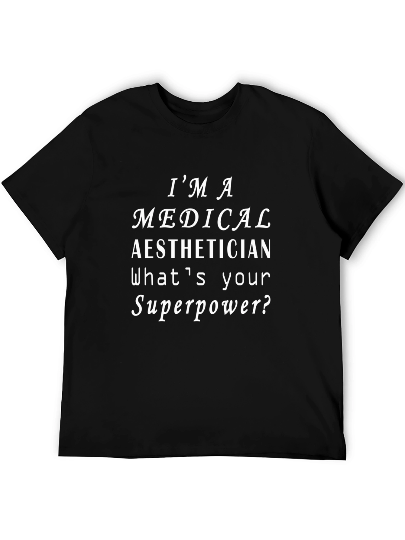 Medical Aesthetician Superpower T-Shirt - Black Cotton Tee