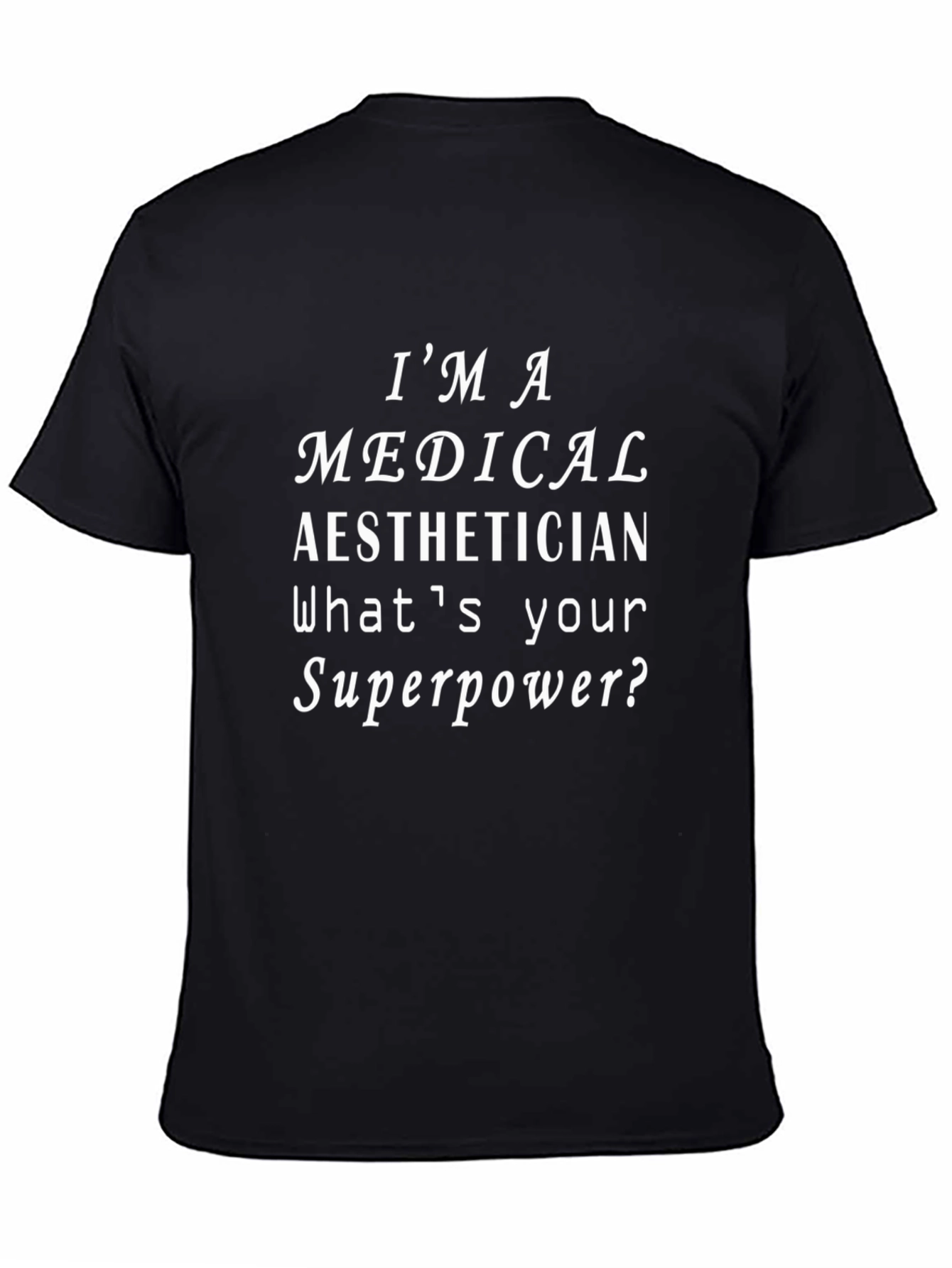 Medical Aesthetician Superpower T-Shirt - Black Cotton Tee