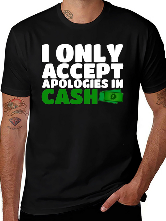 Cash Apology T-Shirt - Funny Novelty Tee