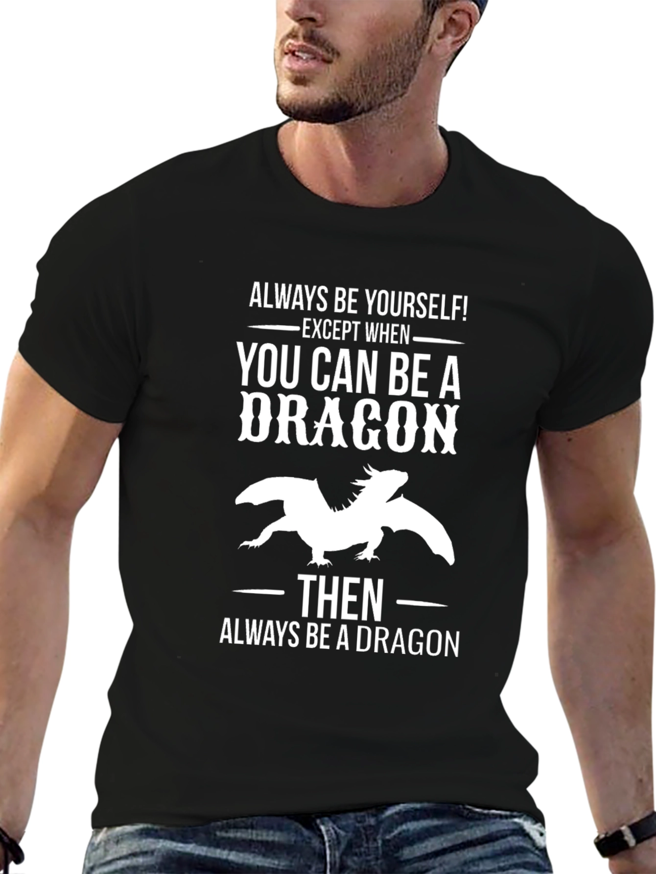 Always Be a Dragon T-Shirt - Unique Graphic Tee