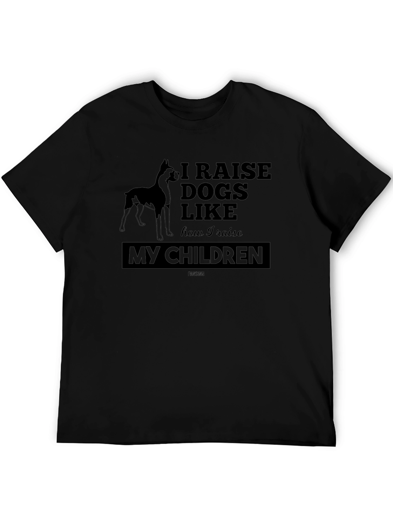 I Raise Dogs Like My Children Graphic Tee