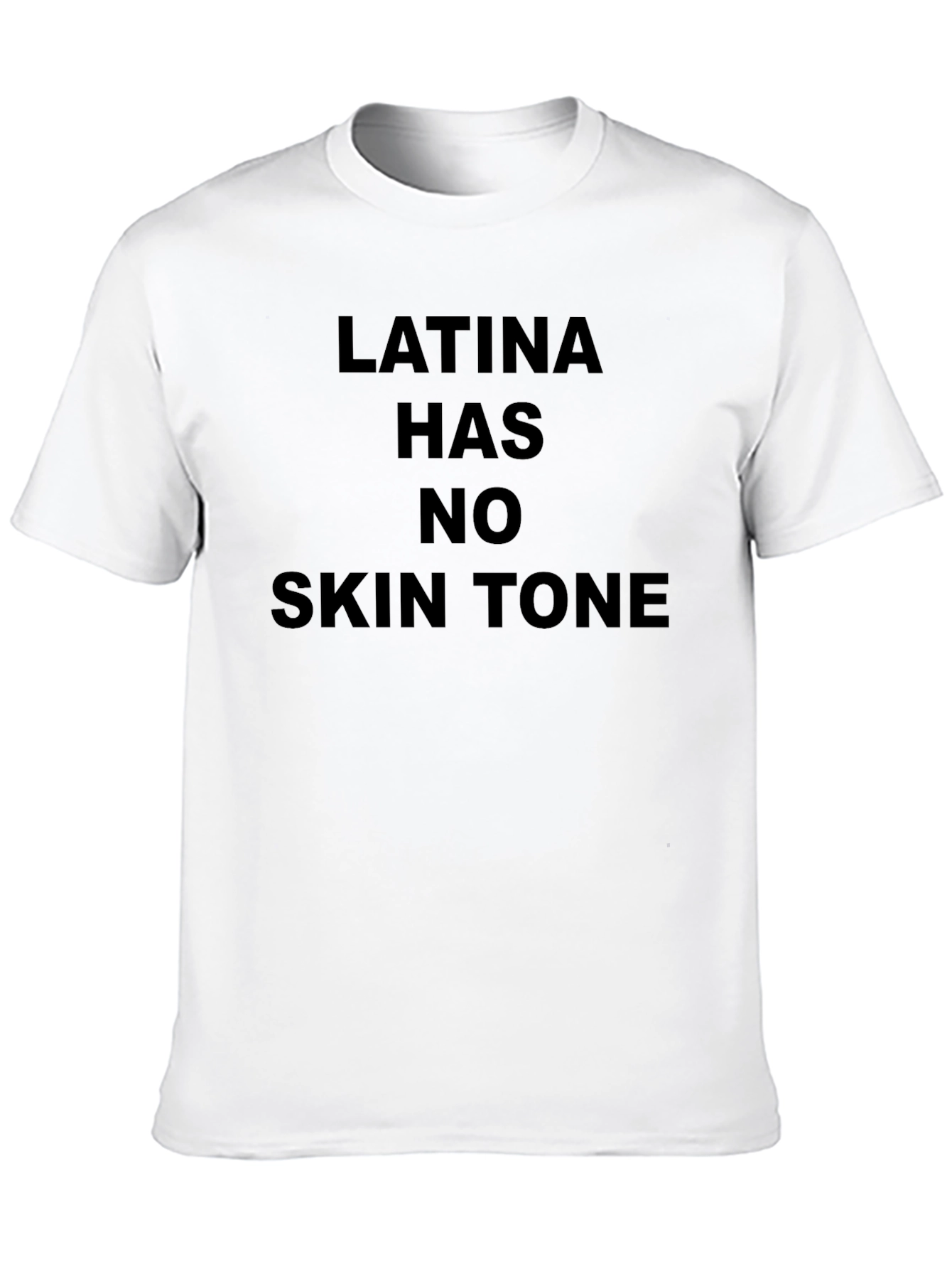 Latina Has No Skin Tone Graphic Tee