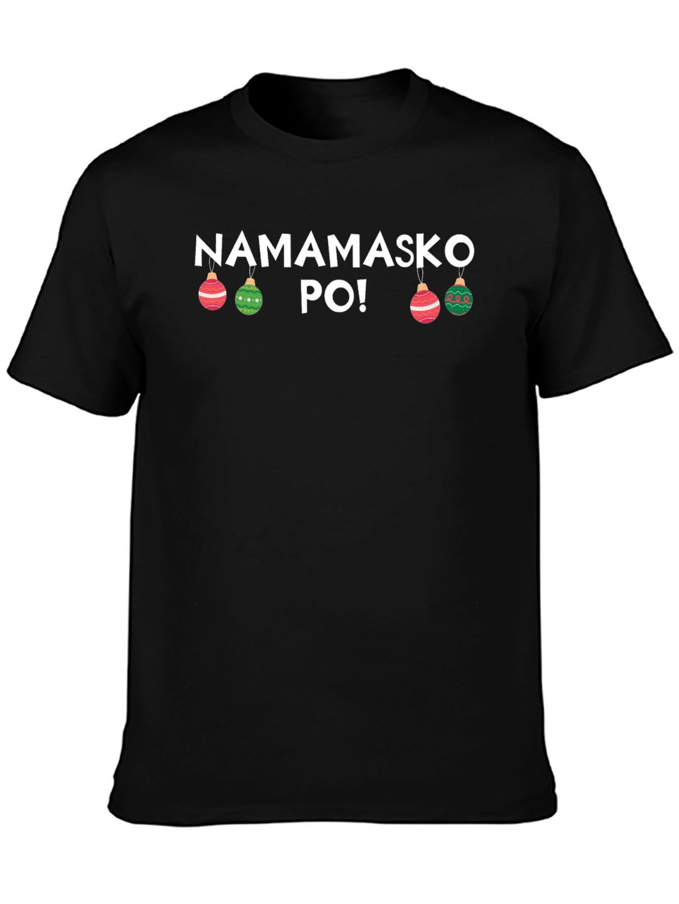 Namamasko Po! Festive Black T-Shirt