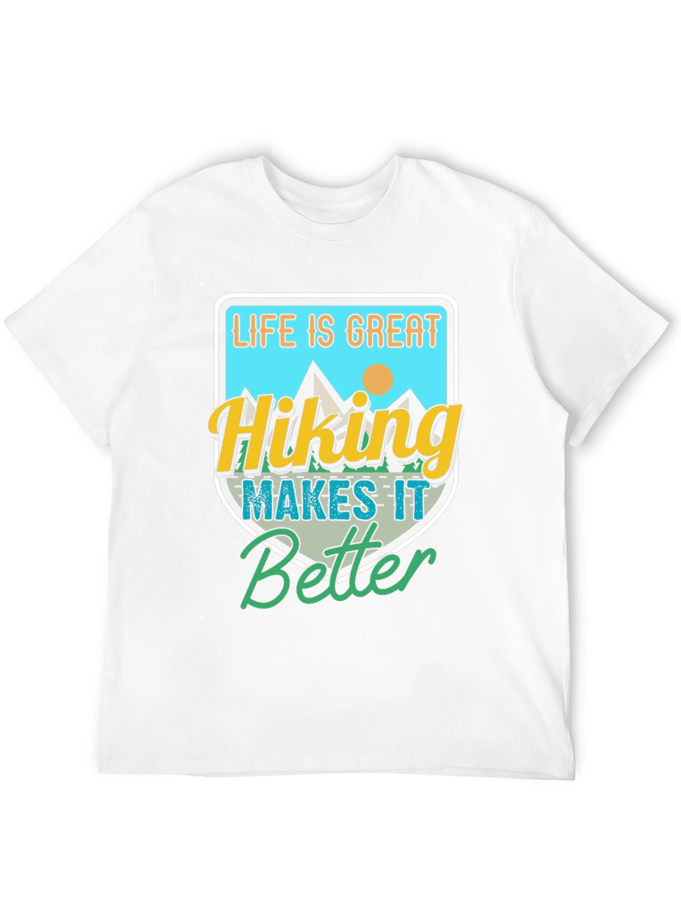 Hiking Makes It Better T-Shirt