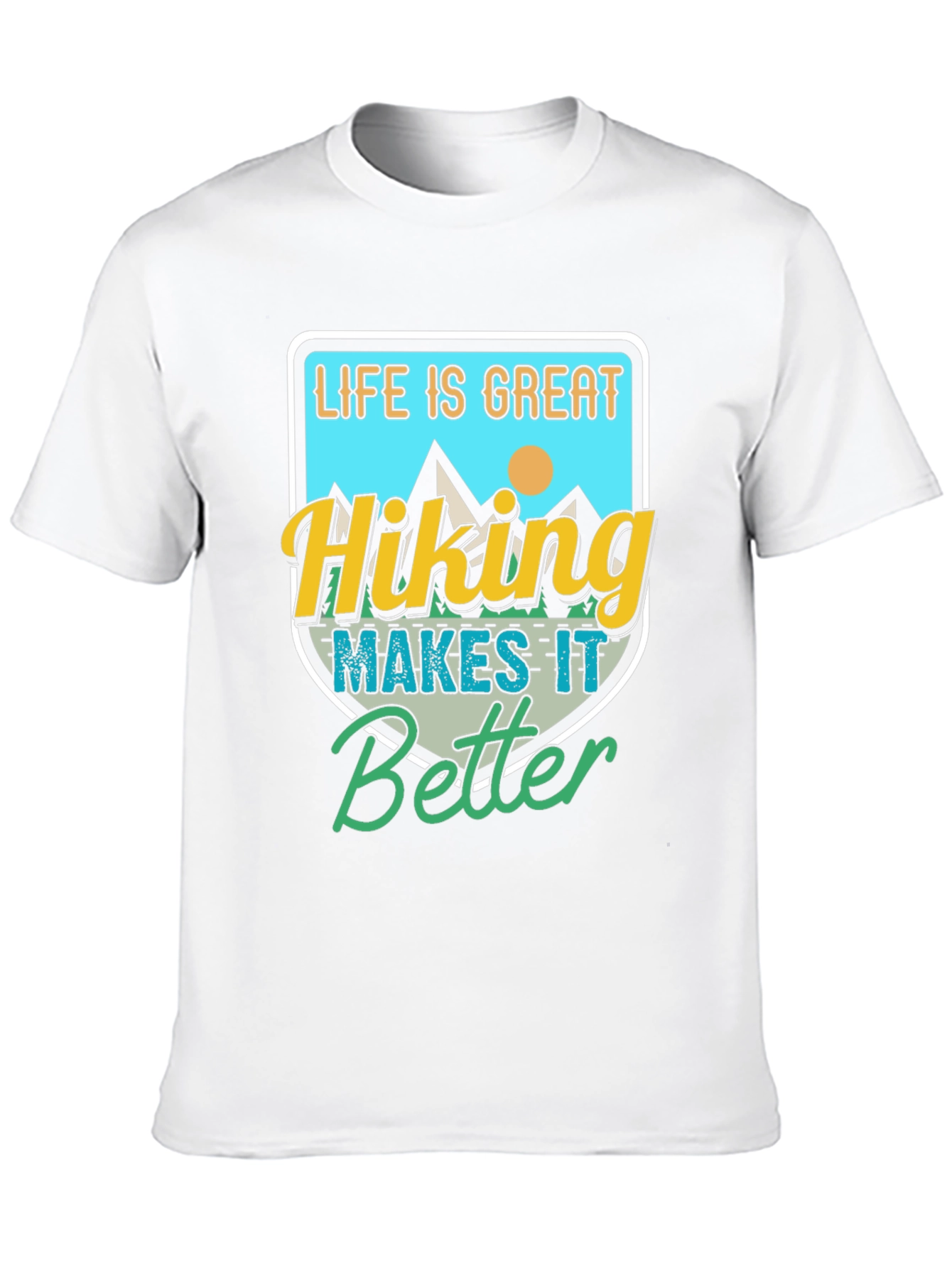 Hiking Makes It Better T-Shirt
