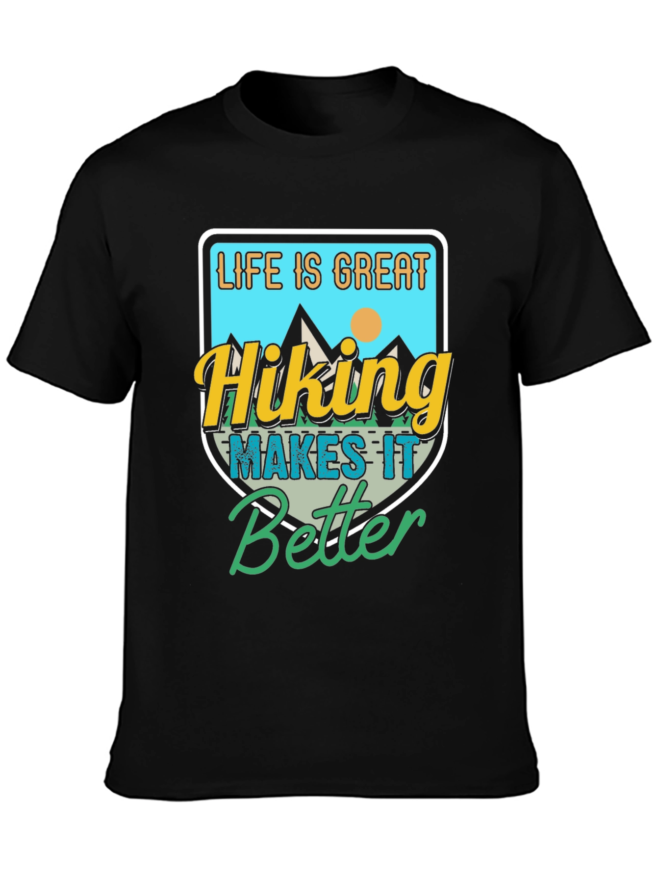 Hiking Makes It Better T-Shirt