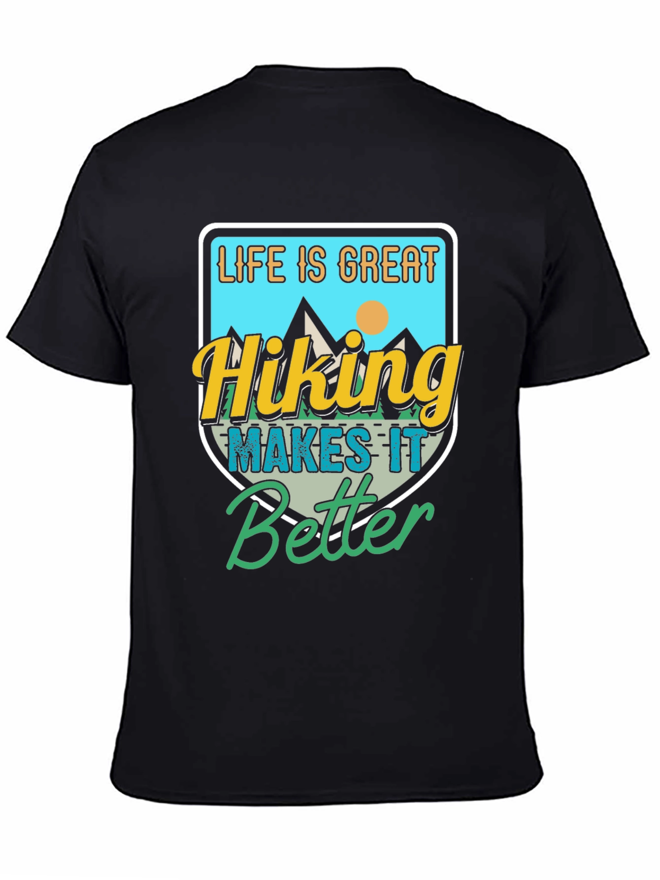Hiking Makes It Better T-Shirt