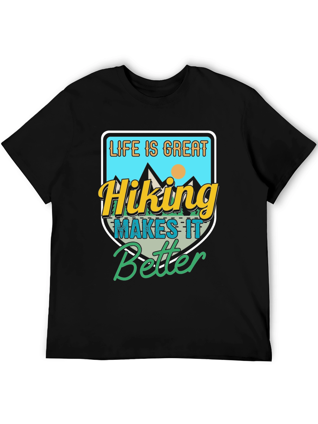 Hiking Makes It Better T-Shirt
