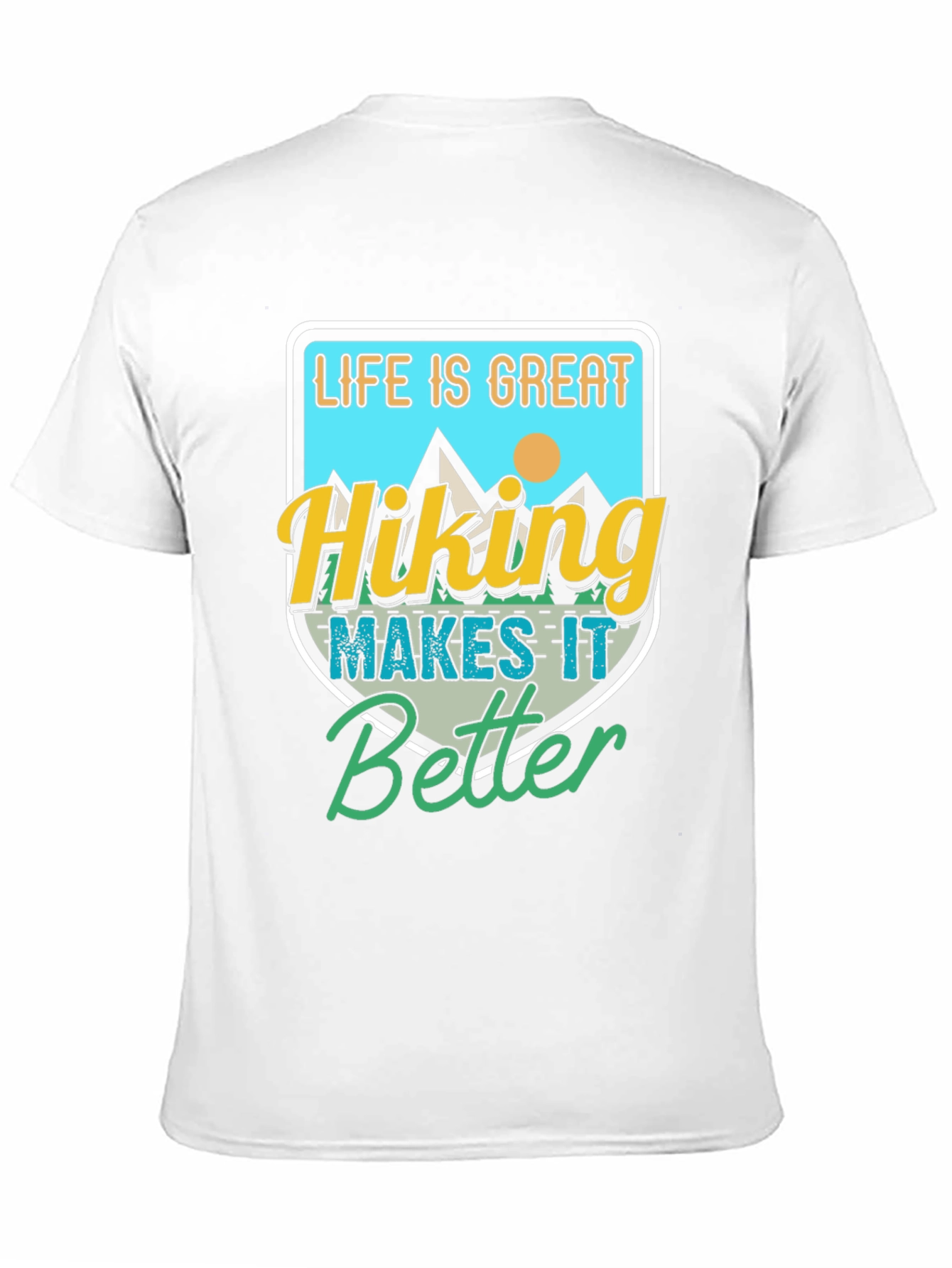 Hiking Makes It Better T-Shirt