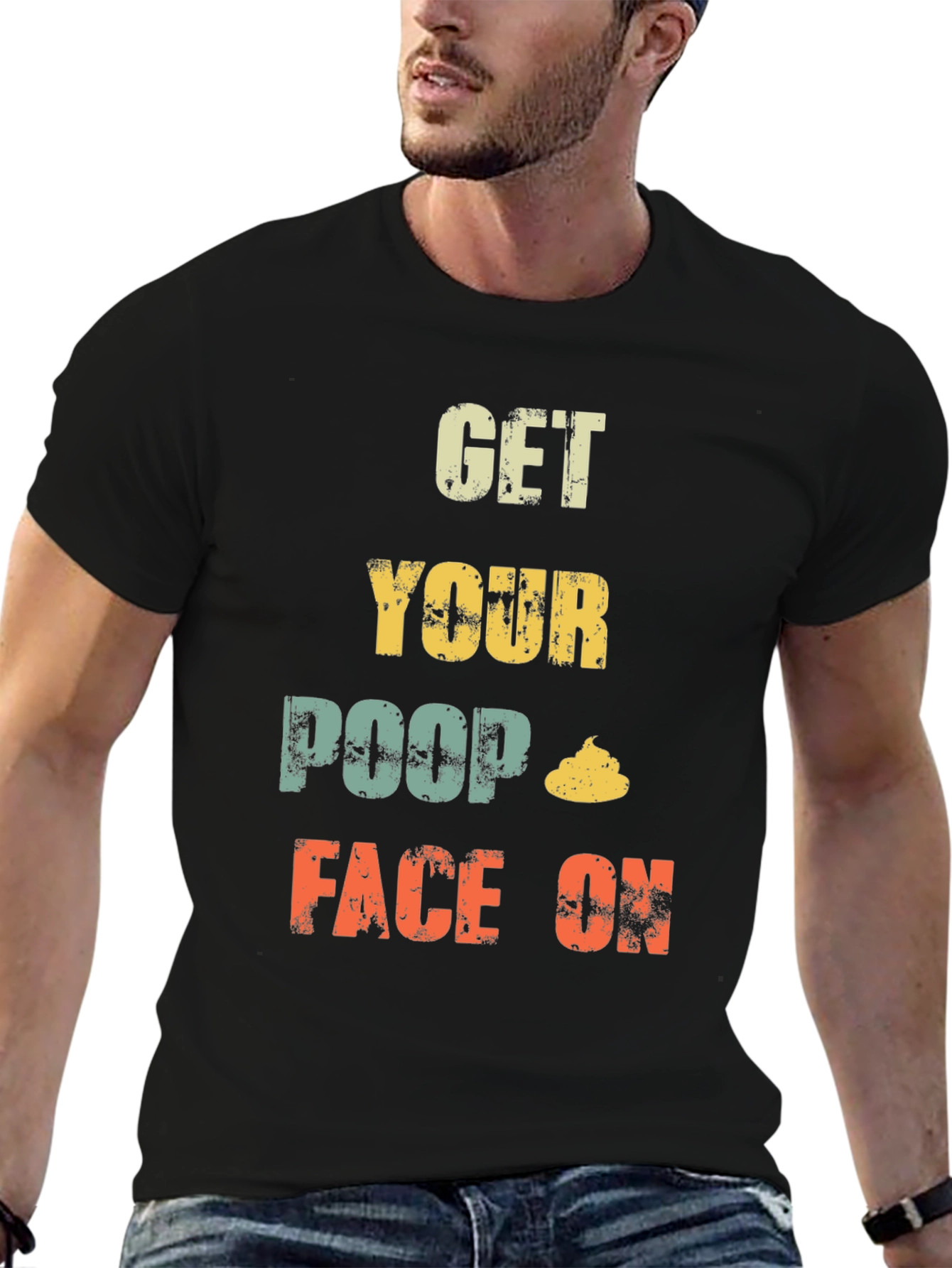 Get Your Poop Face On Funny T-Shirt